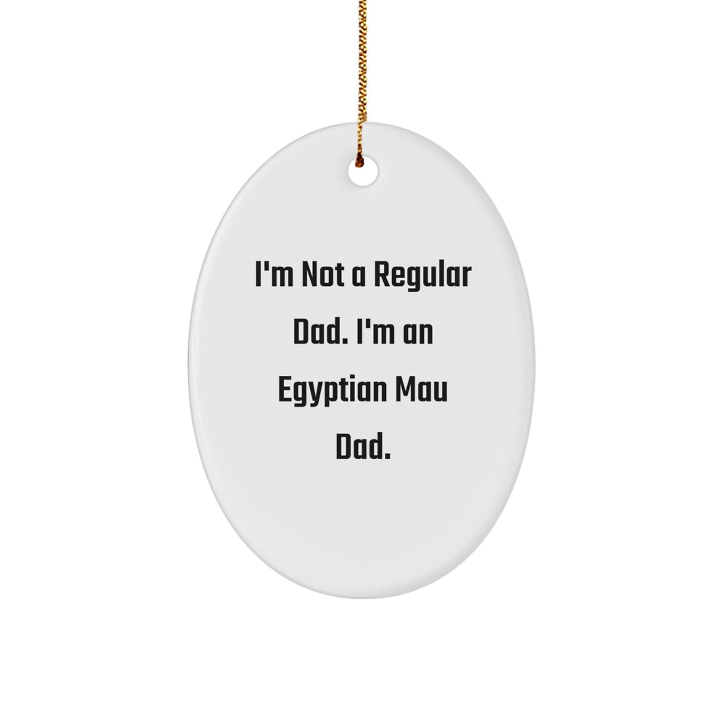 Egyptian Mau Cat Dad Funny Oval Ornament, Christmas Unique Gifts for Egyptian Mau Cat Lover, Oval Shaped Decorative Item, Gifts from Dad for Egyptian Mau Cat Enthusiast - Image 1