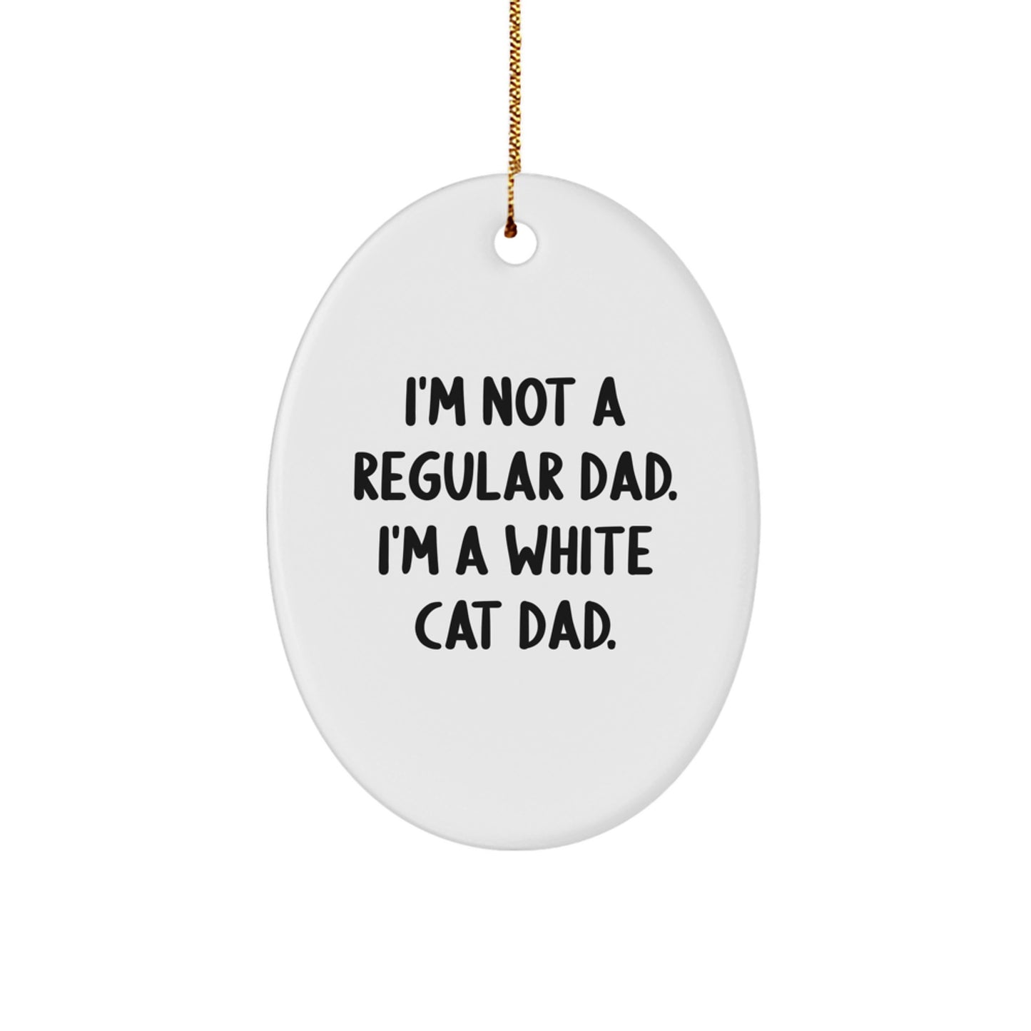 Funny White Cat Dad Oval Ornament Gifts from Men for White Cat Lover Friends - Image 1
