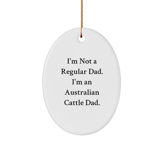 Australian Cattle Dog Gifts for Men, Funny Oval Ornament, Gifts from Dad, Unique Christmas Unique Gifts - Image 1