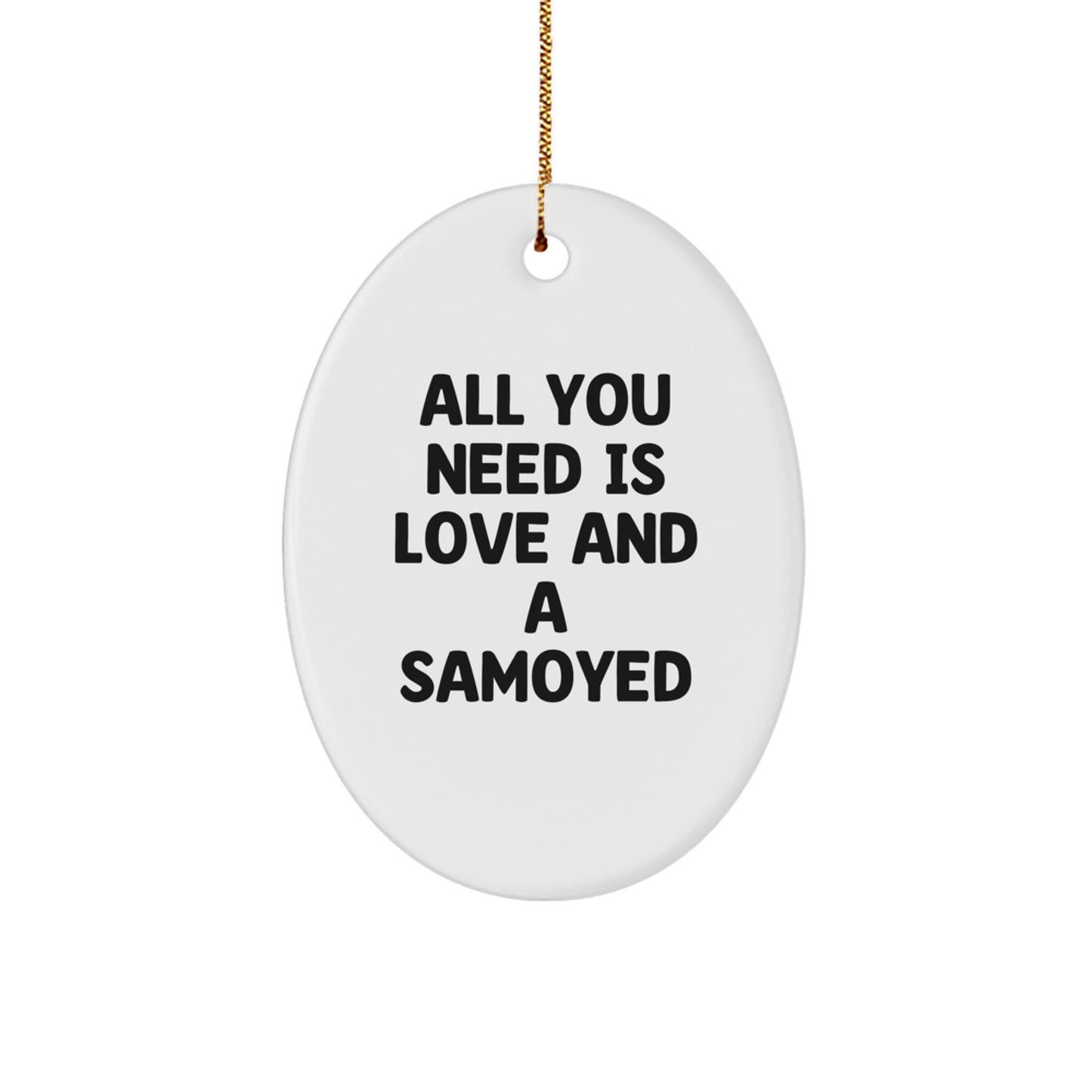 Funny Samoyed Dog Oval Ornament Gifts from Friends - Love and Samoyed Christmas Decor - Image 1