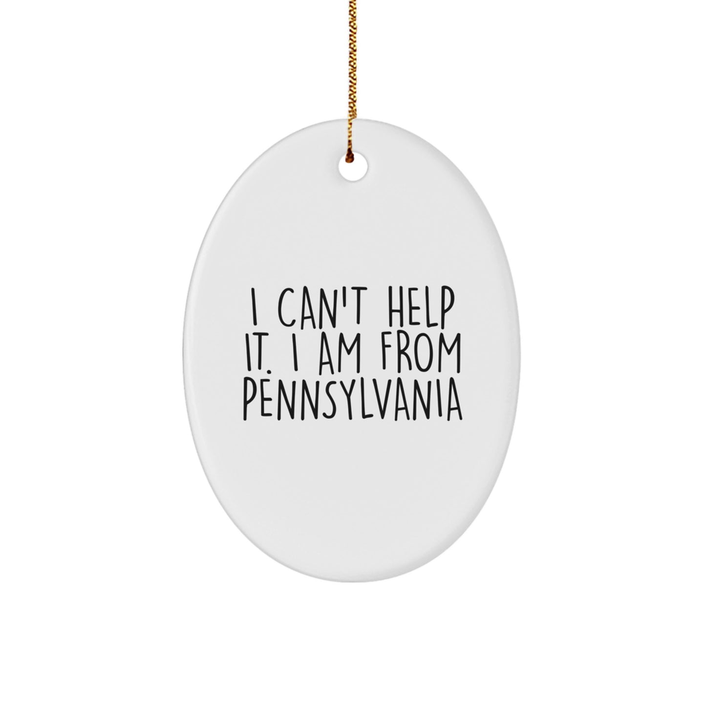 Gifts from Pennsylvania - Oval Ornament with I Can't Help It. I Am From Pennsylvania Quote - Unique Christmas Decorations for Pennsylvania Enthusiasts - Oval Ornament Gifts for Friends and Family - Image 1