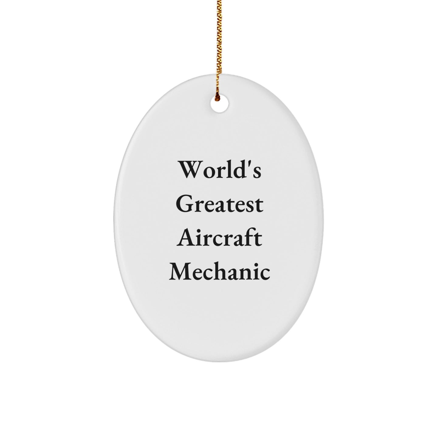 Funny Aircraft Mechanic Gifts from Friends, World's Greatest Oval Ornament for Aircraft Mechanic Men, Christmas Unique Gifts - Image 1