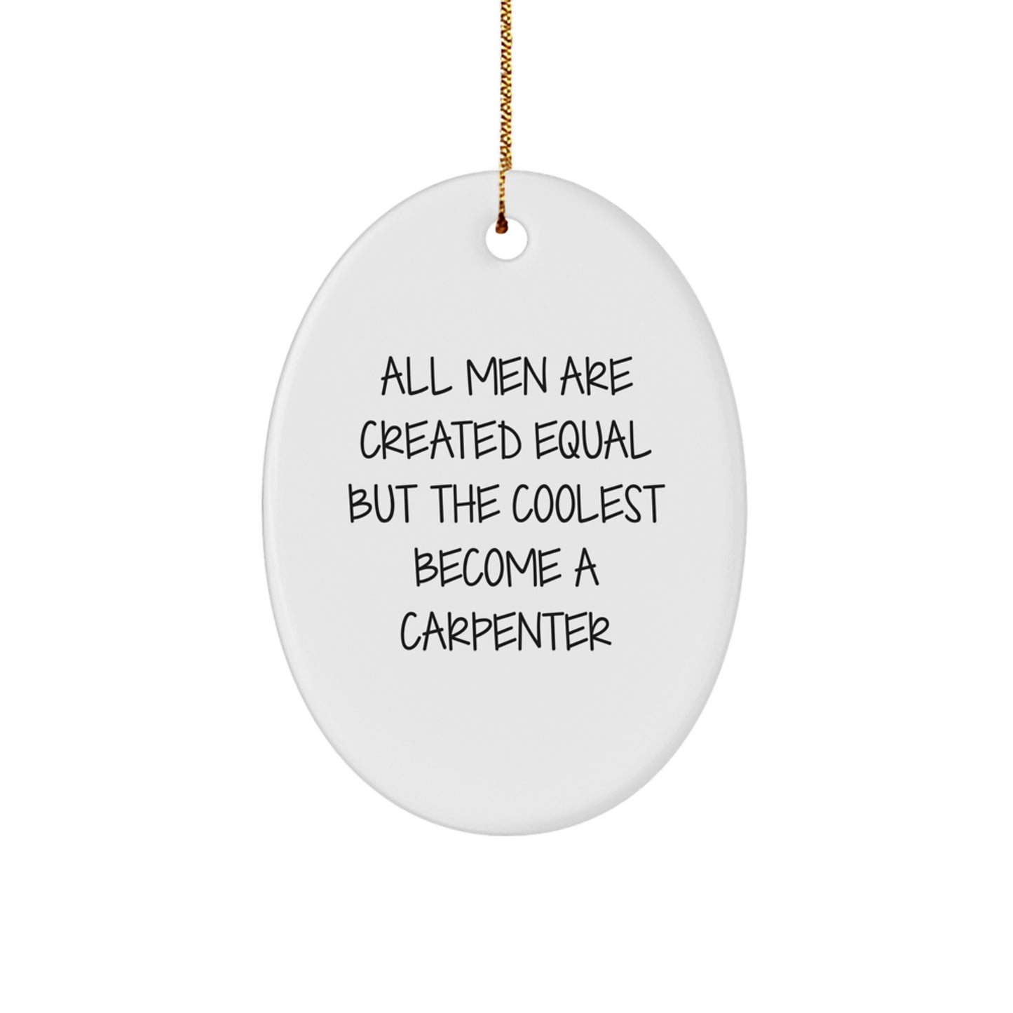 Funny Carpenter Quote Oval Ornament Gifts for Men from Friends - Image 1