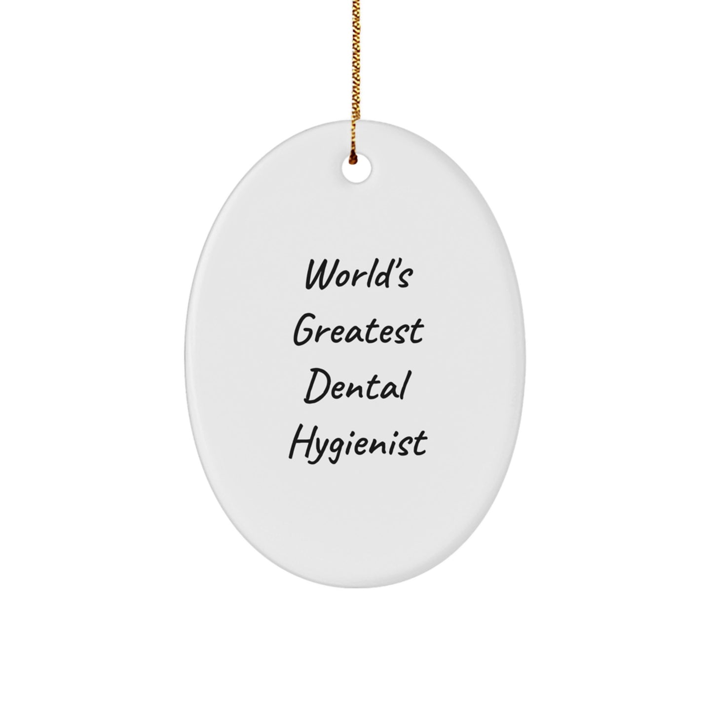 Funny Dental Hygienist Gifts from Men to Women Christmas Unique Oval Ornaments - 'World's Greatest' Quote - Image 1