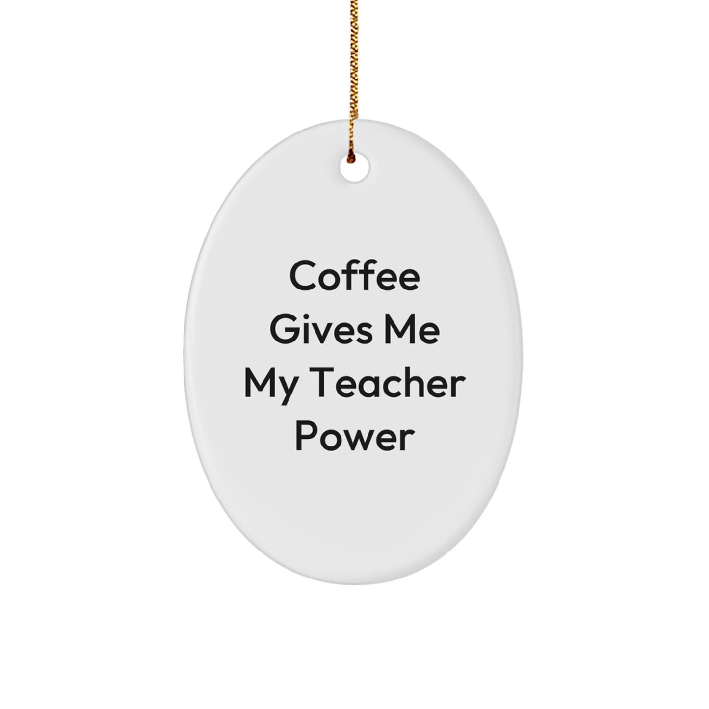Funny Teacher Gifts from Friends - Oval Ornament with Coffee Quote - Christmas Decorations for Teacher's Office - Image 1