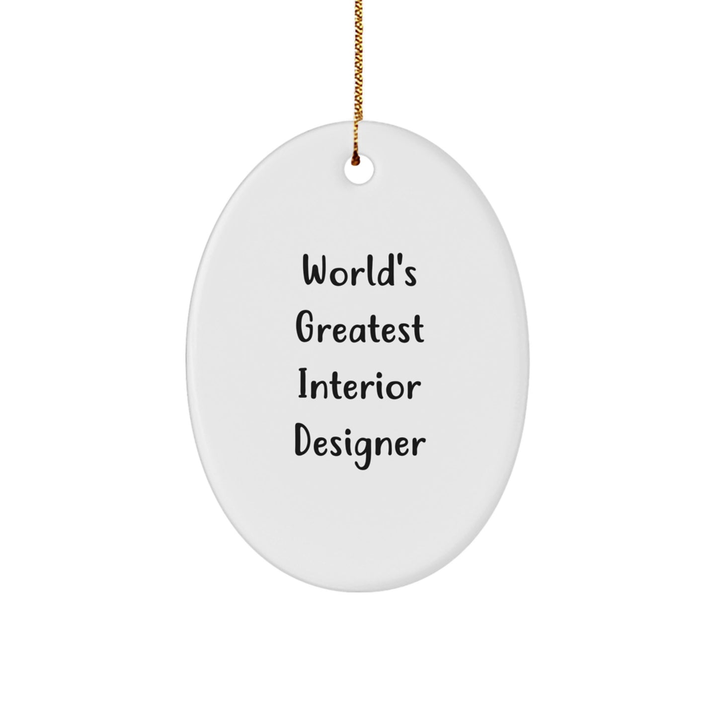 World's Greatest Interior Designer Oval Ornament, Funny Quote Gifts from Friends for Family Interior Designer - Image 1