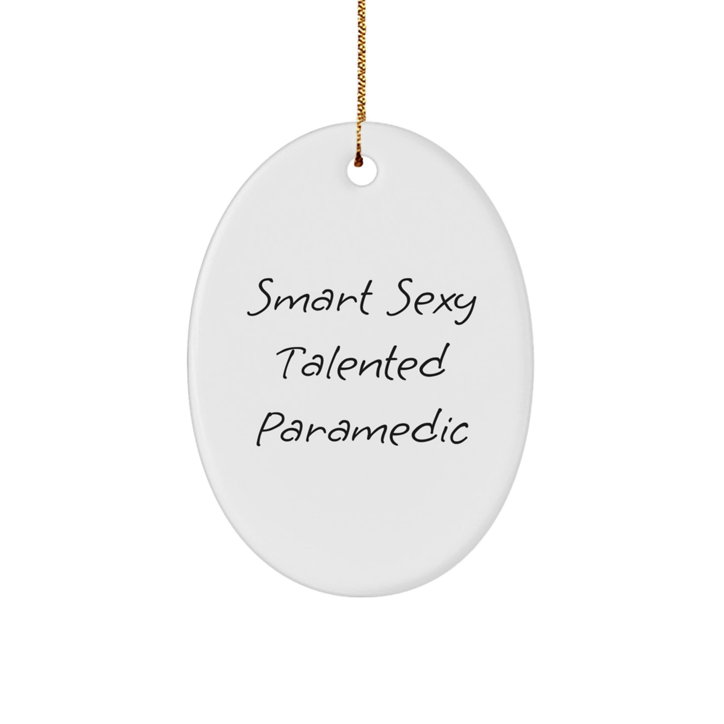 Smart Sexy Talented Rescue Worker Oval Ornament, Funny Quote, Christmas Unique Gift for Rescue Worker Men Women Friends Family, Gifts from Men to Rescue Worker, Rescue Worker Gifts for Christmas - Image 1