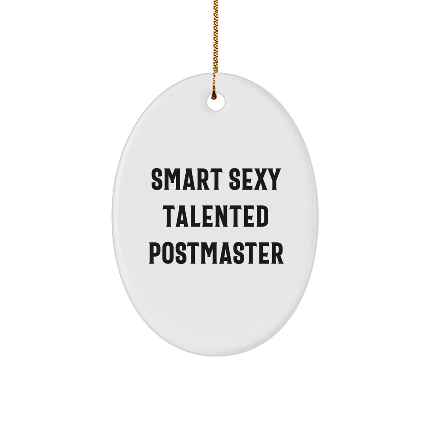 Smart Sexy Talented Postmaster Oval Ornament, Funny Quote Gifts for Postmaster, Christmas Unique Gifts from Friends, Family, or Coworkers - Image 1