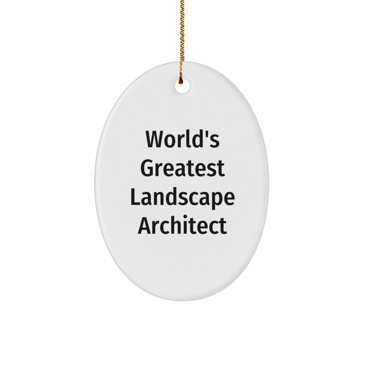 Funny Landscape Architect Gifts from Men to Best Friends - World's Greatest Ornament for Christmas Unique Gifts - Image 1