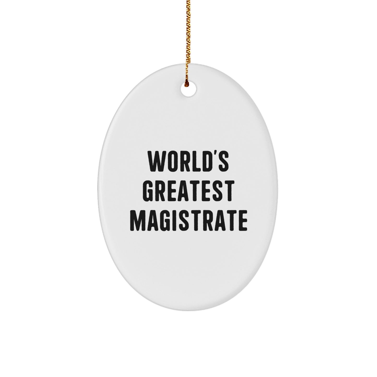 Funny World's Greatest Magistrate Oval Ornament Gifts for Men from Friends on Christmas Unique Gifts - Image 1