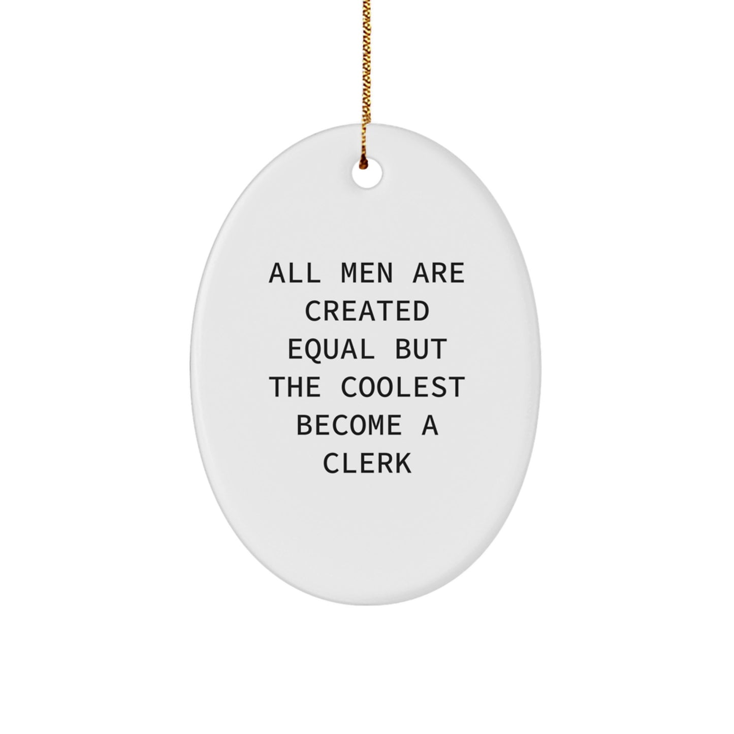 Funny Clerk Oval Ornament Gifts for Men from Friends, Coolest Clerk Christmas Unique Gifts - Image 1