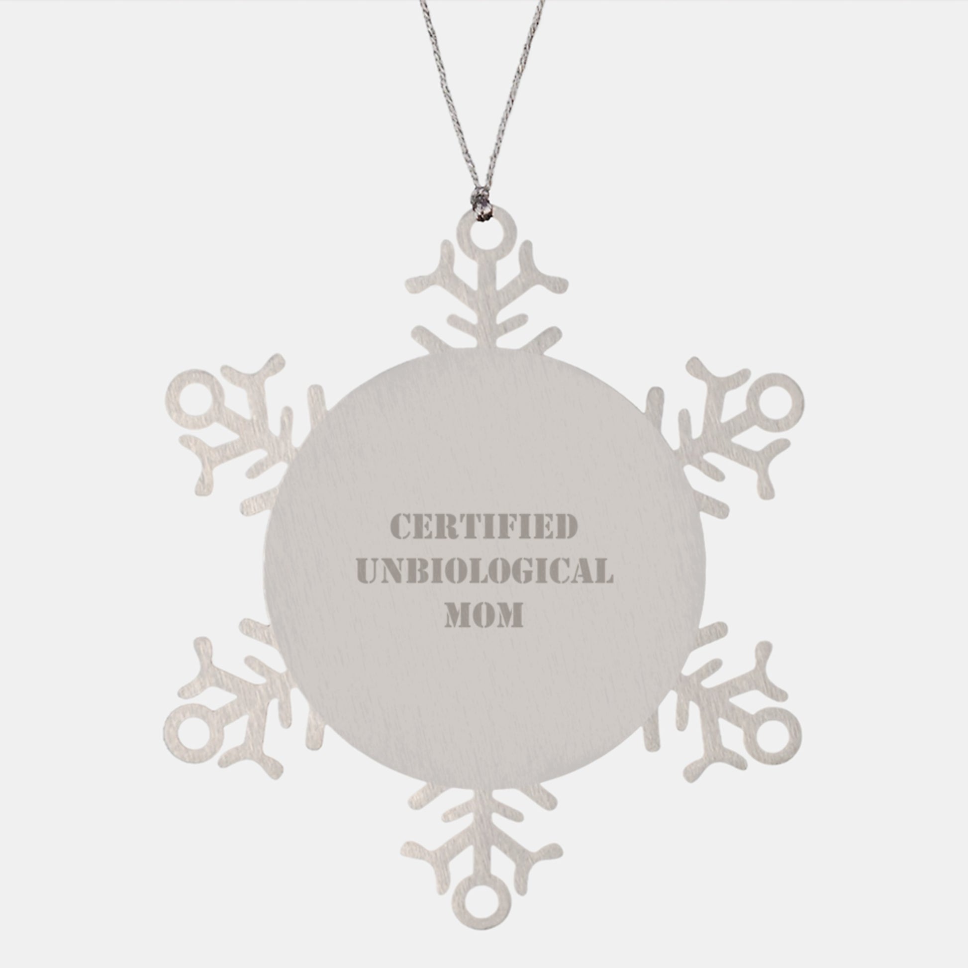 Unbiological Mom Gifts from Men to Friends - Funny Quote Snowflake Ornament for Christmas - Image 1