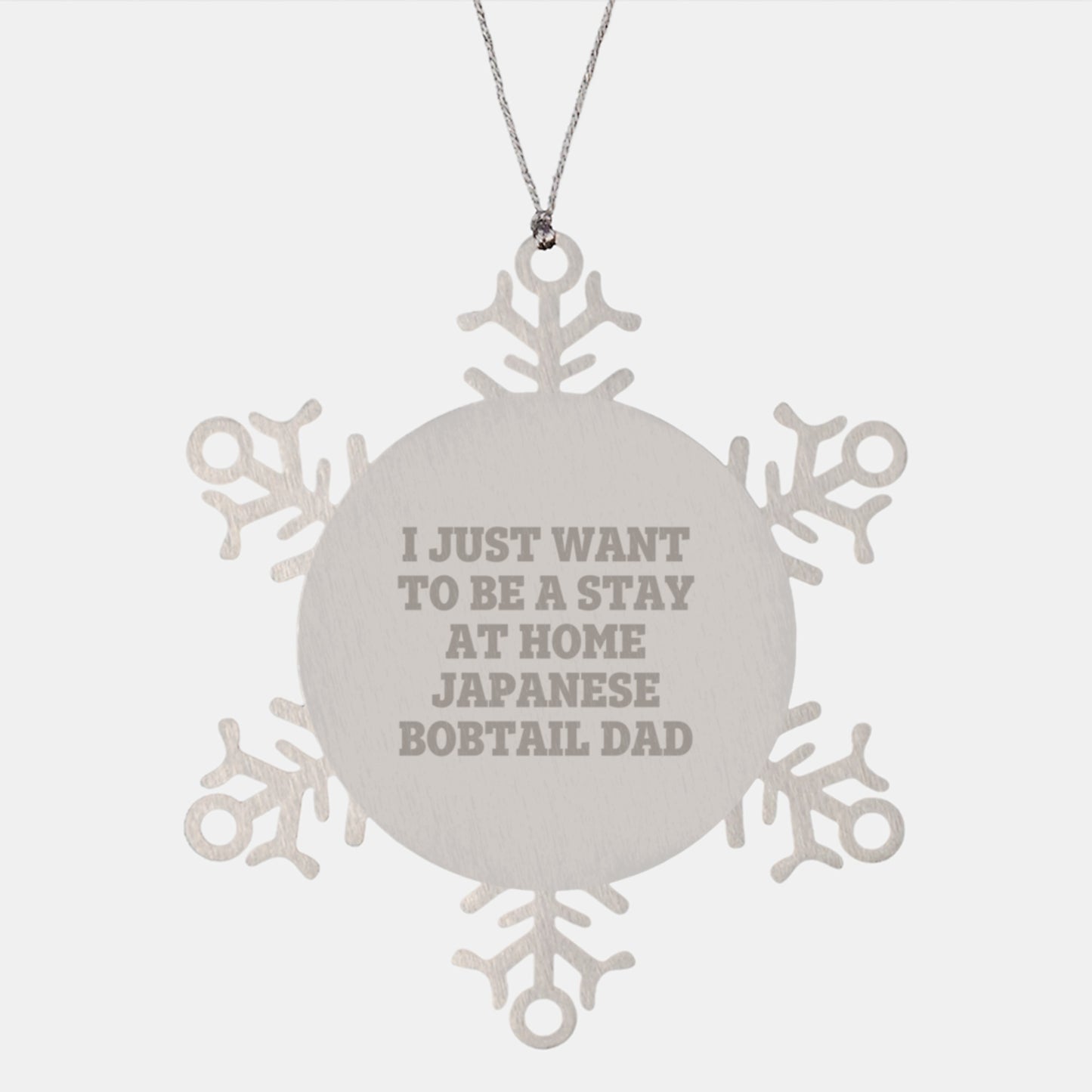 Japanese Bobtail Cat Lover's Snowflake Ornament, Gifts from Dad to Men, Funny Quote: 'I Just Want To Be A Stay At Home Japanese Bobtail Dad', Christmas Unique Gifts - Image 1