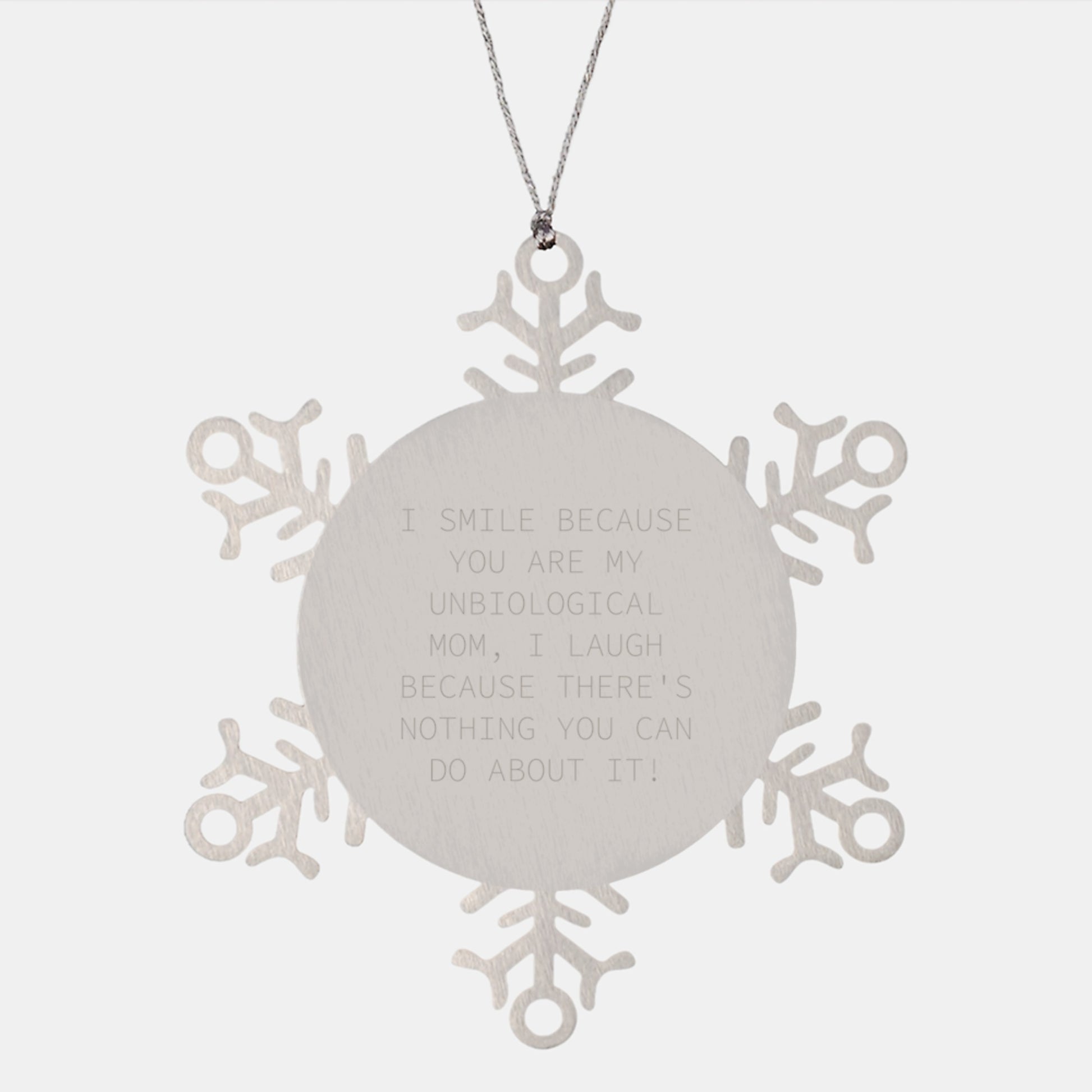Funny Unbiological Mom Gifts from Family - Christmas Unique Gifts, I Smile Because You Are My Unbiological Mom, Snowflake Ornament for Unbiological Mom - Image 1
