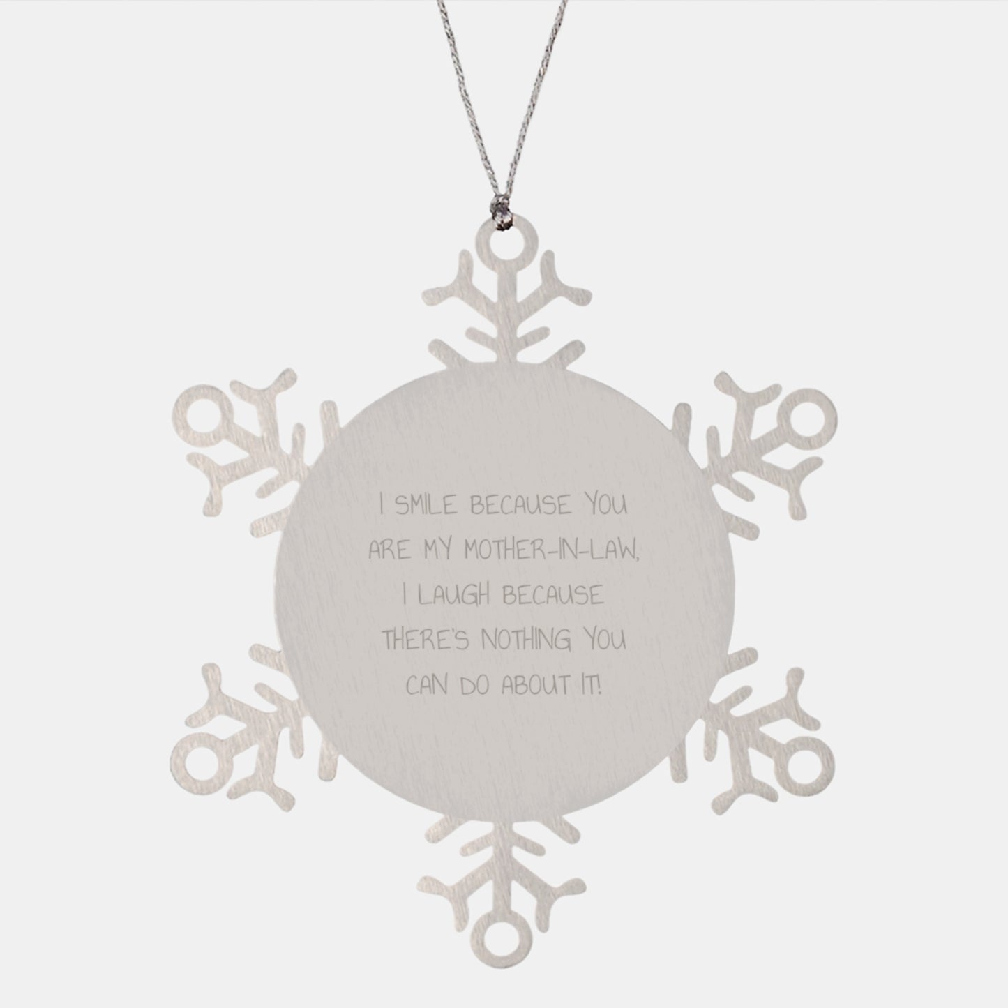 Funny Mom-in-law Gifts for Christmas - Snowflake Ornament, I Smile Because You Are My Mom-in-law, I Laugh Because There's Nothing You Can Do About It! Gifts from Men, Women, Family - Image 1