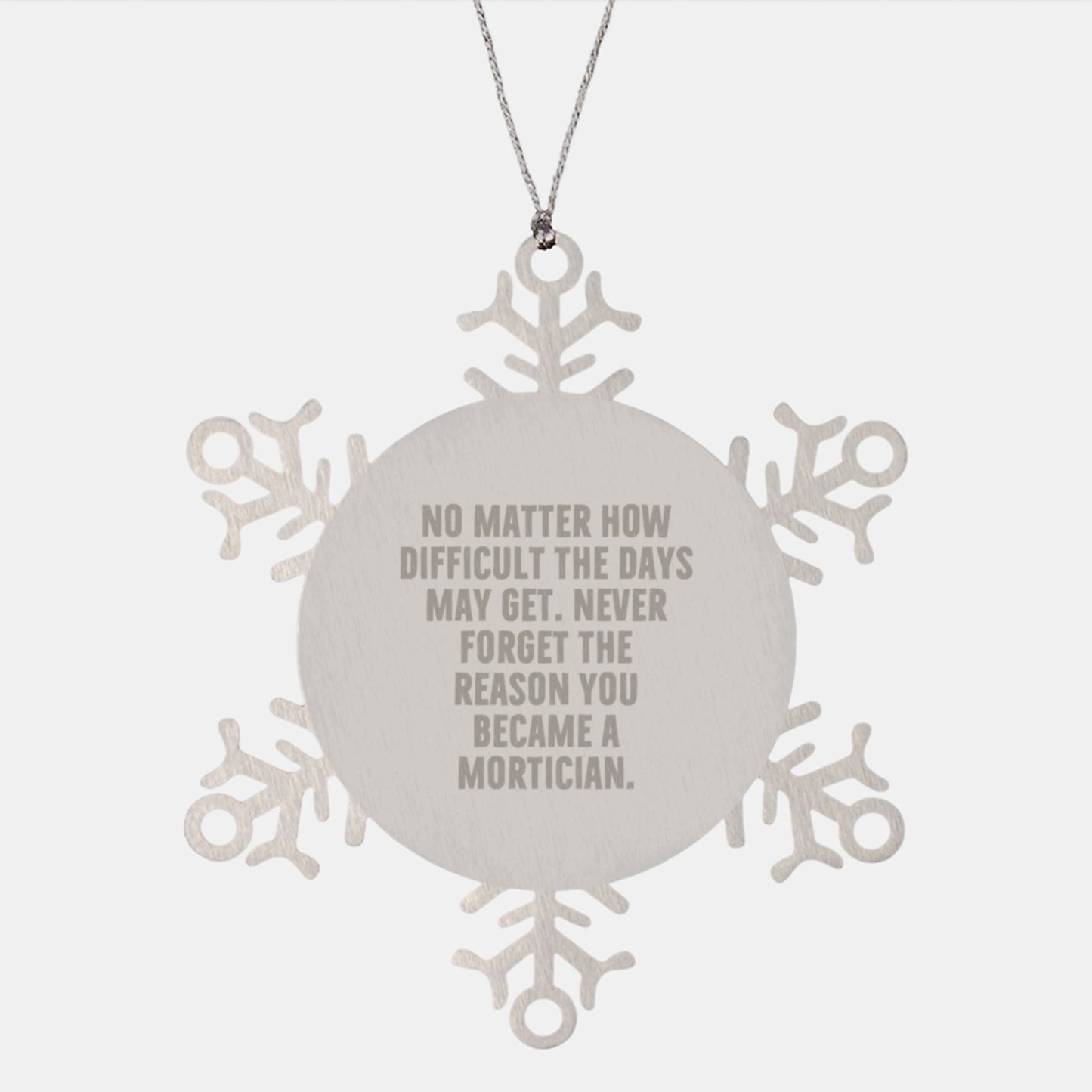 Mortician Gifts, Snowflake Ornament with Inspirational Quote, Gifts from Friends for Men, Unique Christmas Mortician Present - Image 1