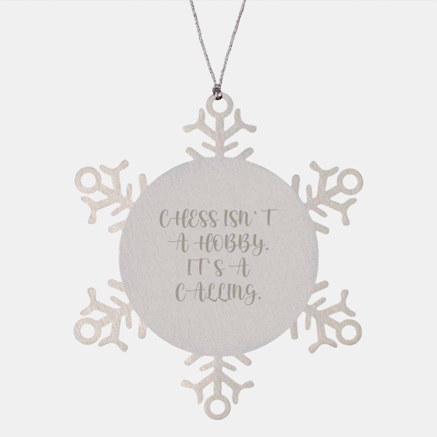Chess Gifts for Men, Funny Snowflake Ornament, Crafted from Premium Stainless Steel, 'Chess Isn't A Hobby. It's A Calling.' - Image 1