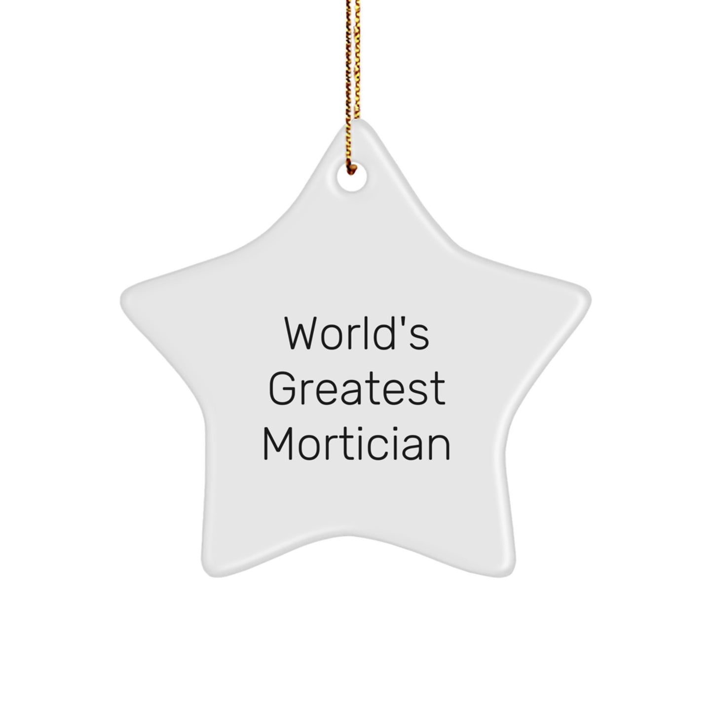 Funny Mortician Gifts - 'World's Greatest Mortician' Star Ornament for Mortician, Christmas Unique Gifts from Friends, Family, or Coworkers - Image 1