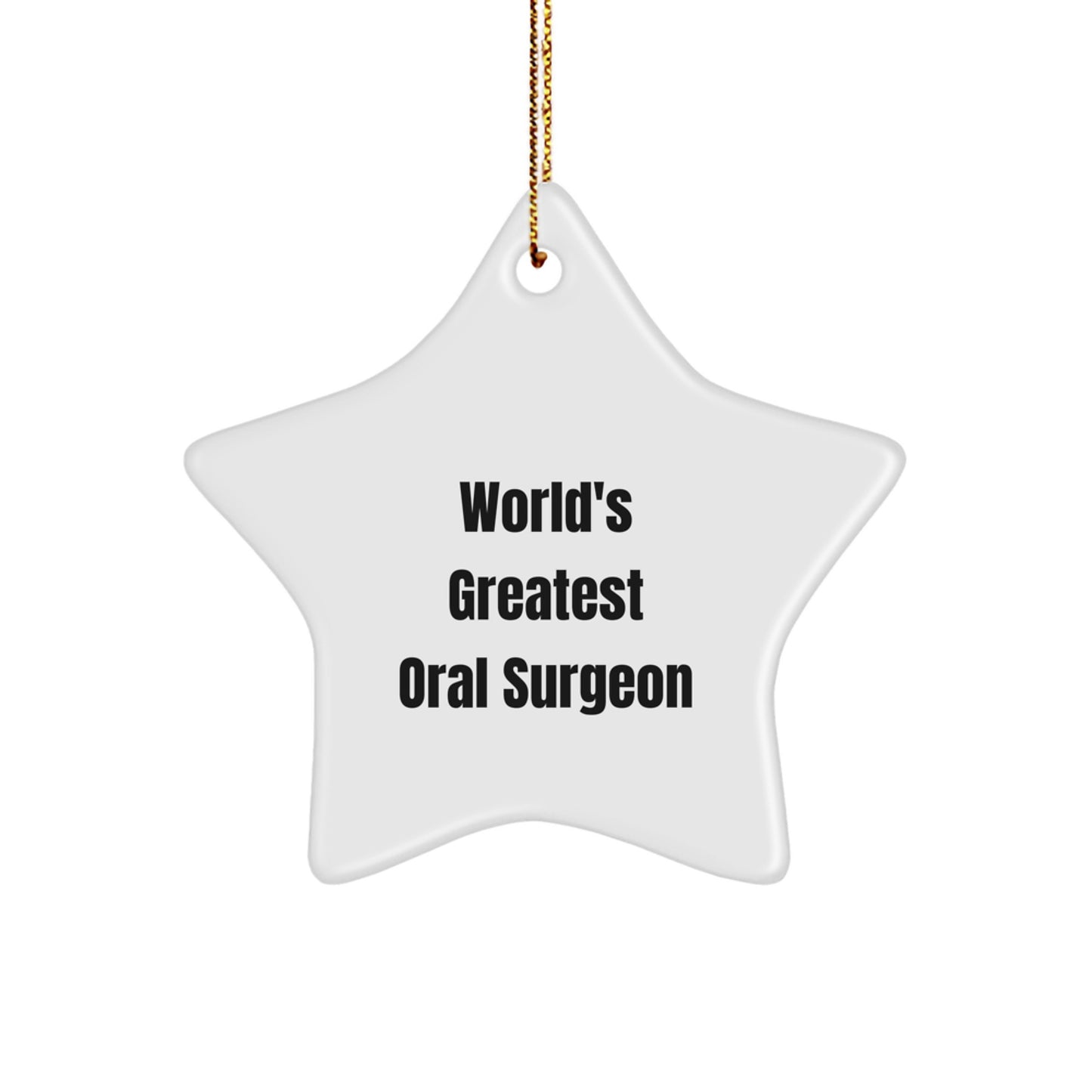 Funny Quote Oral Surgeon Star Ornament, Gifts from Family for Oral Surgeon, Christmas Unique Ornaments for Him or Her - Image 1