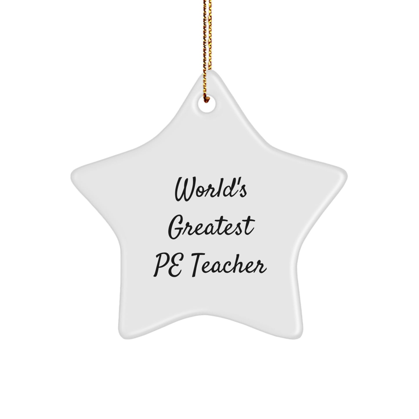 Funny PE Teacher Gifts from Men - World's Greatest Star Ornament for Christmas Unique Gifts - PE Teacher Star Decoration - Image 1