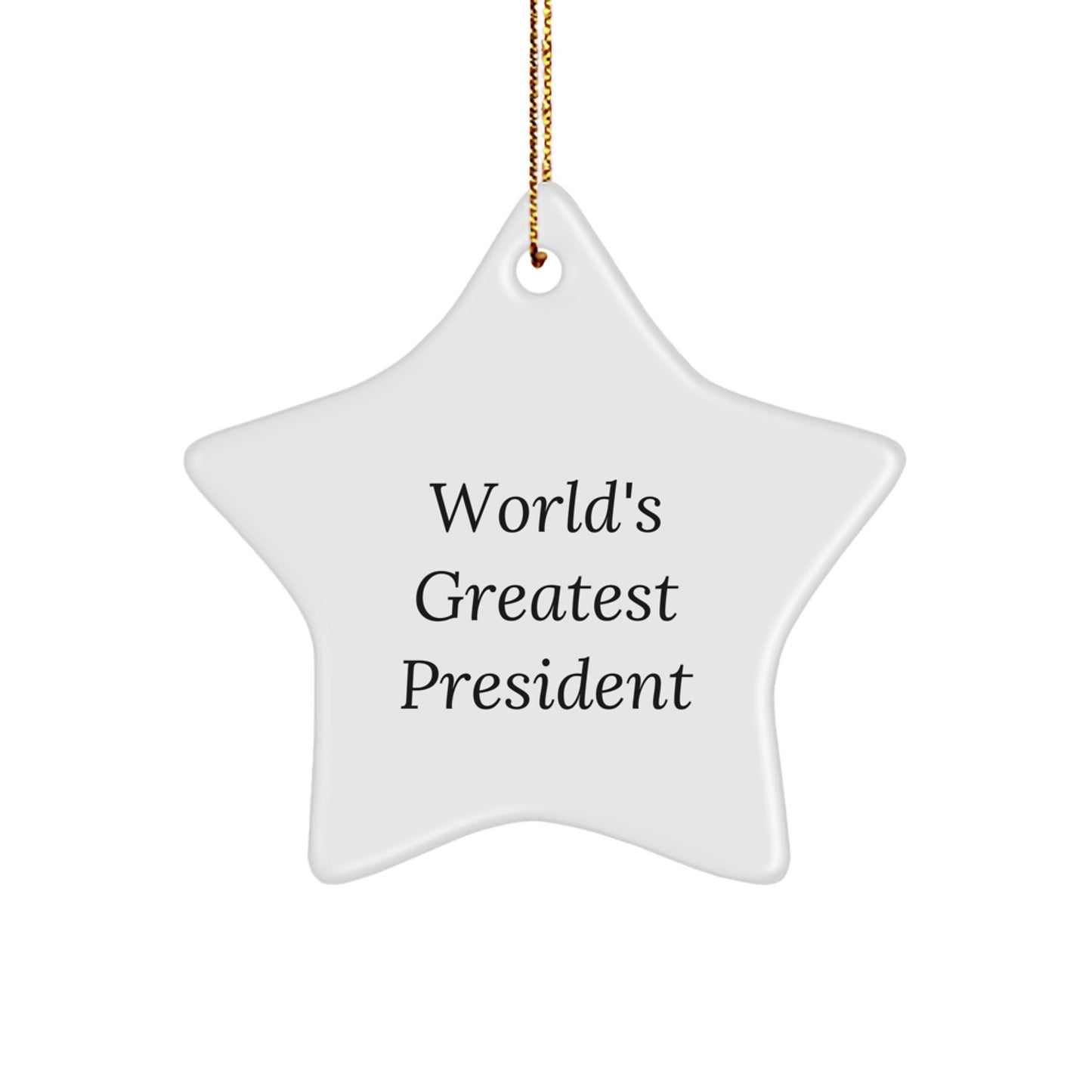 Funny World's Greatest President Gifts from Men, Friends, Family for President Men Women Christmas Unique Star Ornament - Image 1