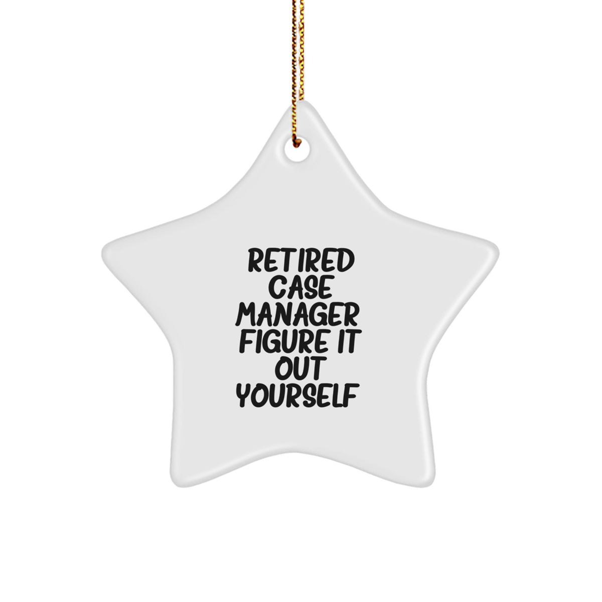 Funny Case Manager Gifts from Friends for Case Manager with Star Ornament Quote Figure It Out Yourself, Unique Christmas Unique Gifts for Coworkers, Family or Men - Image 1