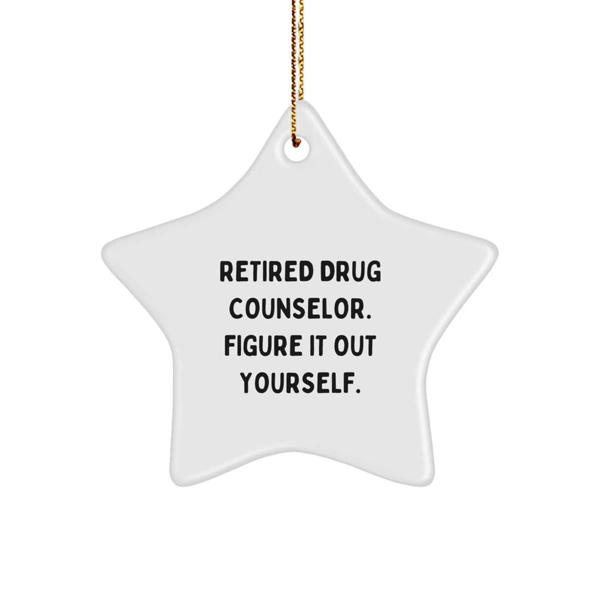 Funny Gift for Drug Counselor Friends - 'Figure It Out Yourself' Star Ornament, Christmas Unique Gifts from Coworkers - Image 1