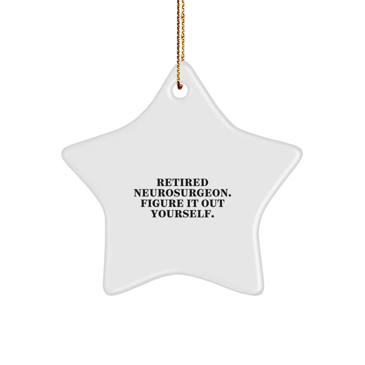 Neurosurgeon Star Christmas Ornament Gift for Happy Kids Figure It Out - Image 1