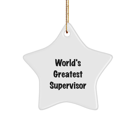 World's Greatest Supervisor Funny Christmas Unique Gift for Supervisor, Star Ornament, Gifts from Men, Women, Friends, Coworkers, Family - Image 1