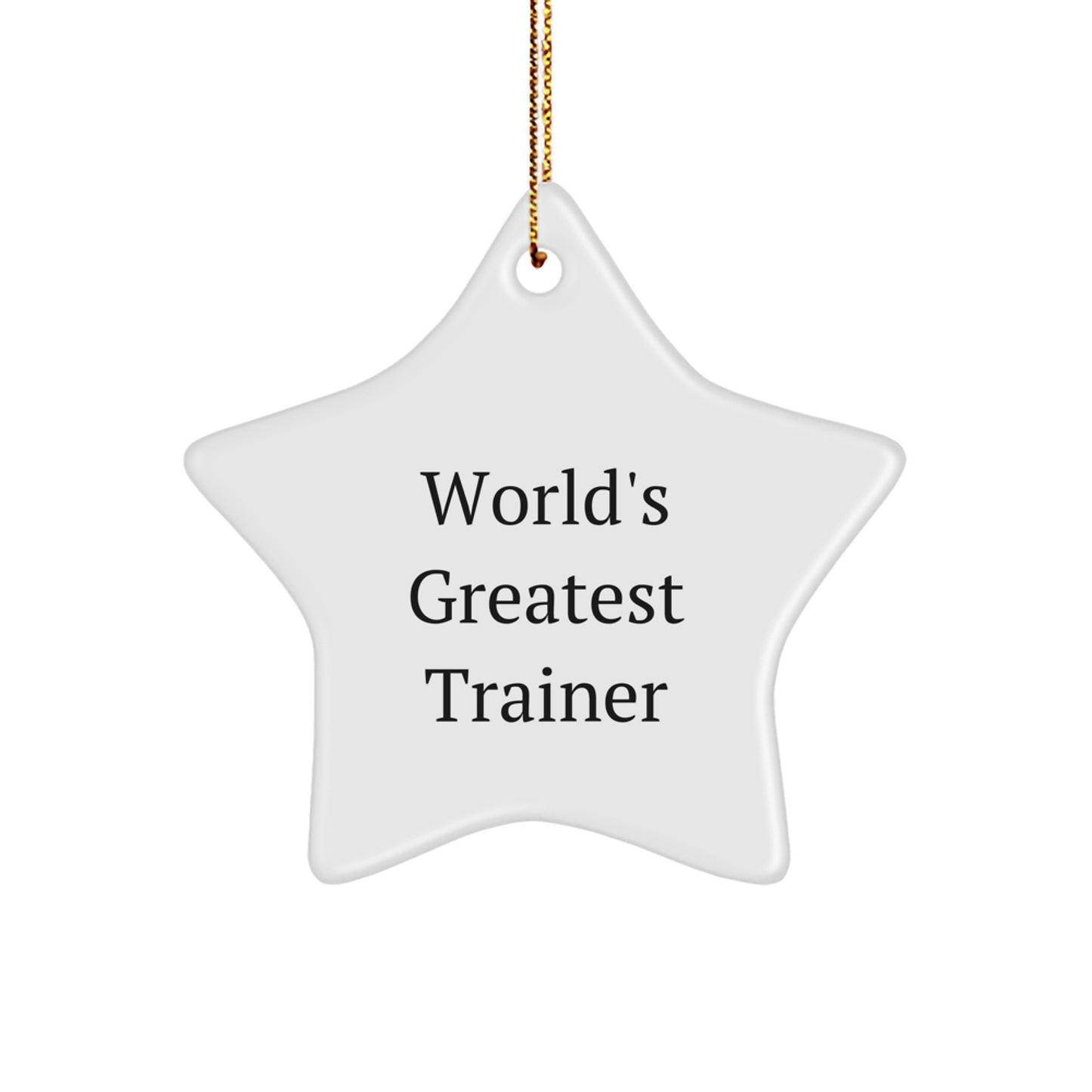 Funny Trainer Star Ornament Gifts from Men to World's Greatest Trainer for Christmas with Quote 'World's Greatest Trainer' - Image 1