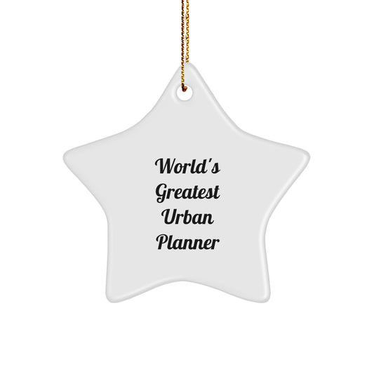 World's Greatest Urban Planner Star Ornament Funny Gift for Friends, Family, and Yourself - White Star Shaped Christmas Unique Gifts from Men to Urban Planner - Image 1