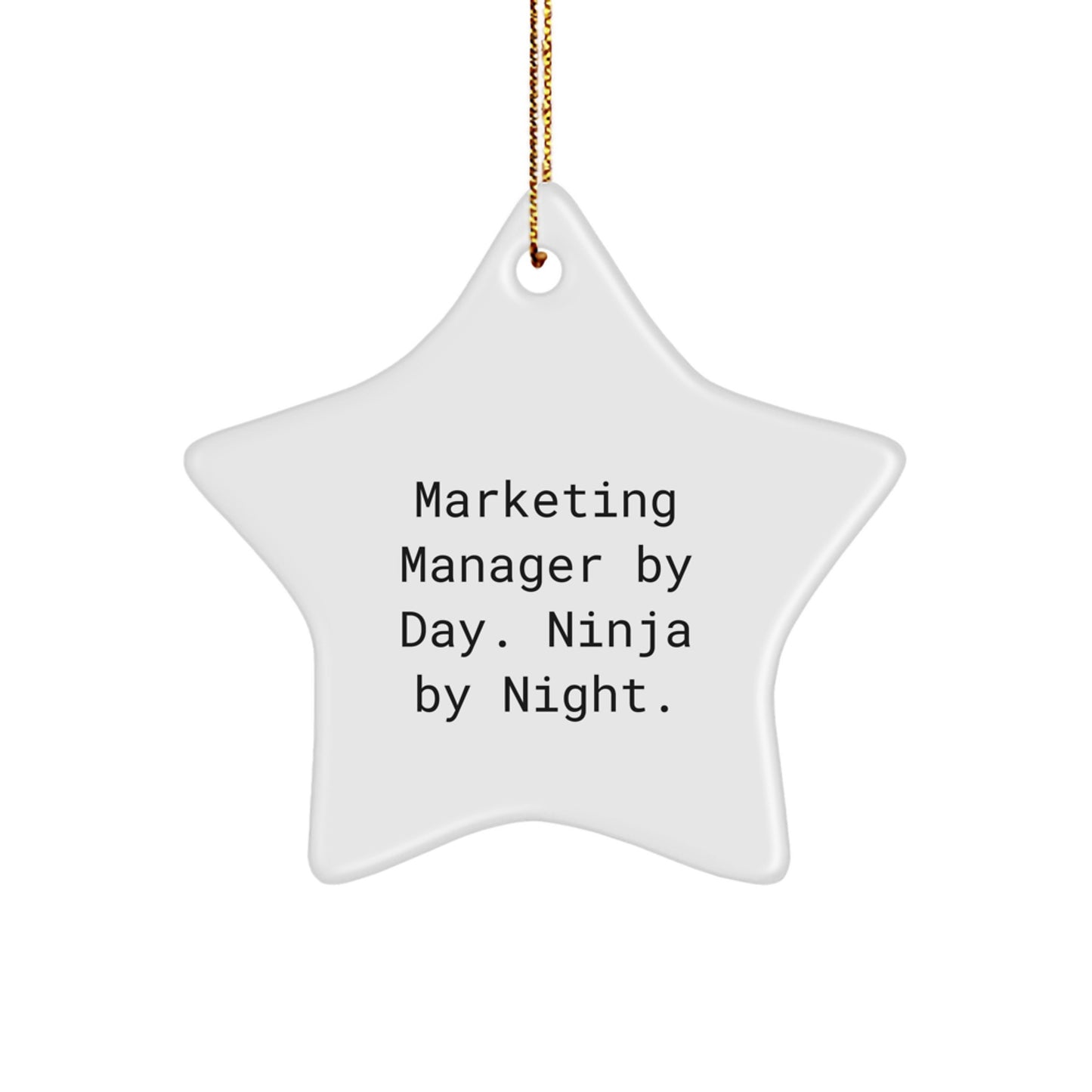 Marketing Manager Star Ornament Gifts from Friends and Family for Christmas Unique Ornaments - Marketing Manager By Day. Ninja By Night. - Image 1