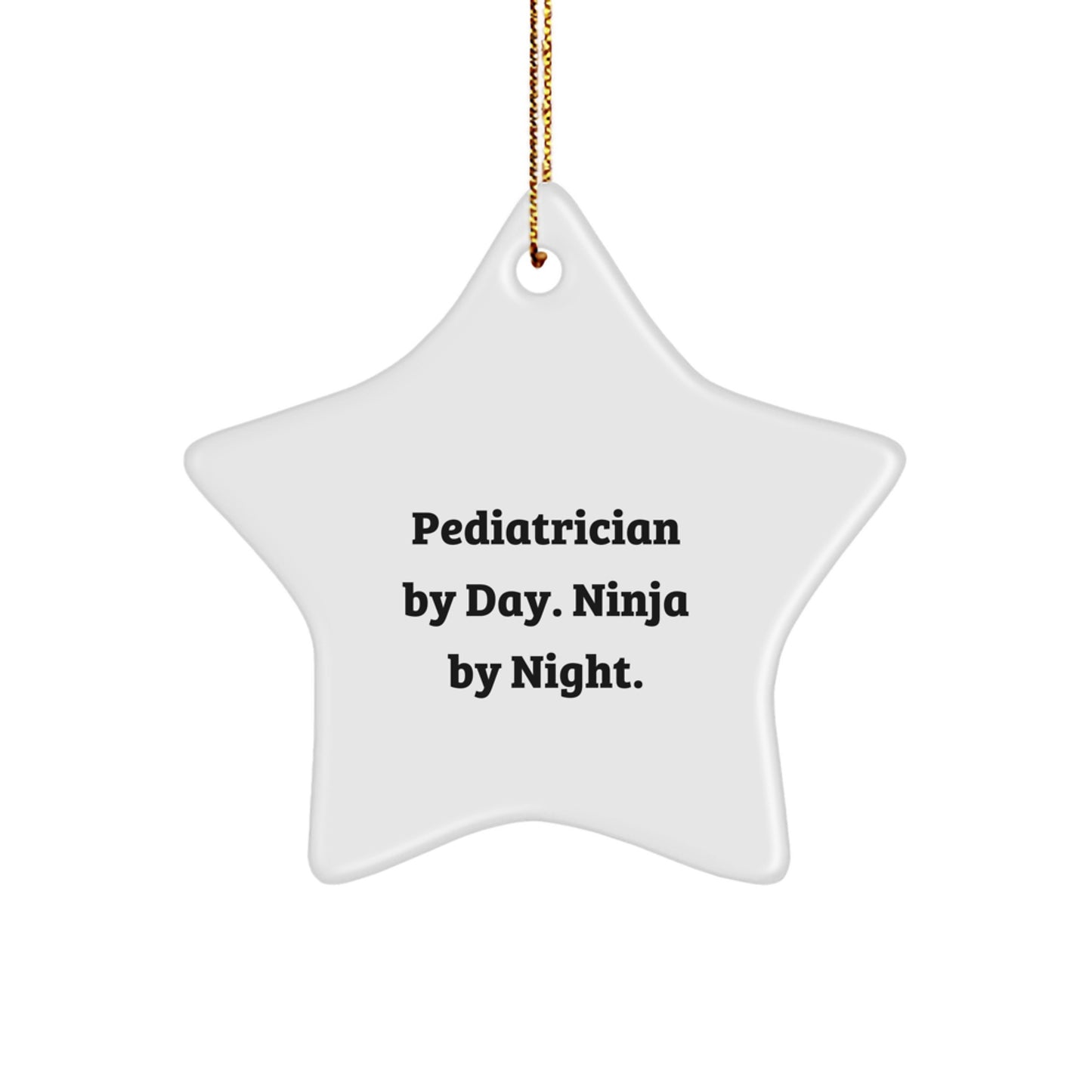 Pediatrician Gifts for Men, Funny Star Ornament by Day, Ninja by Night, Gifts from Friends, Perfect for Christmas - Image 1