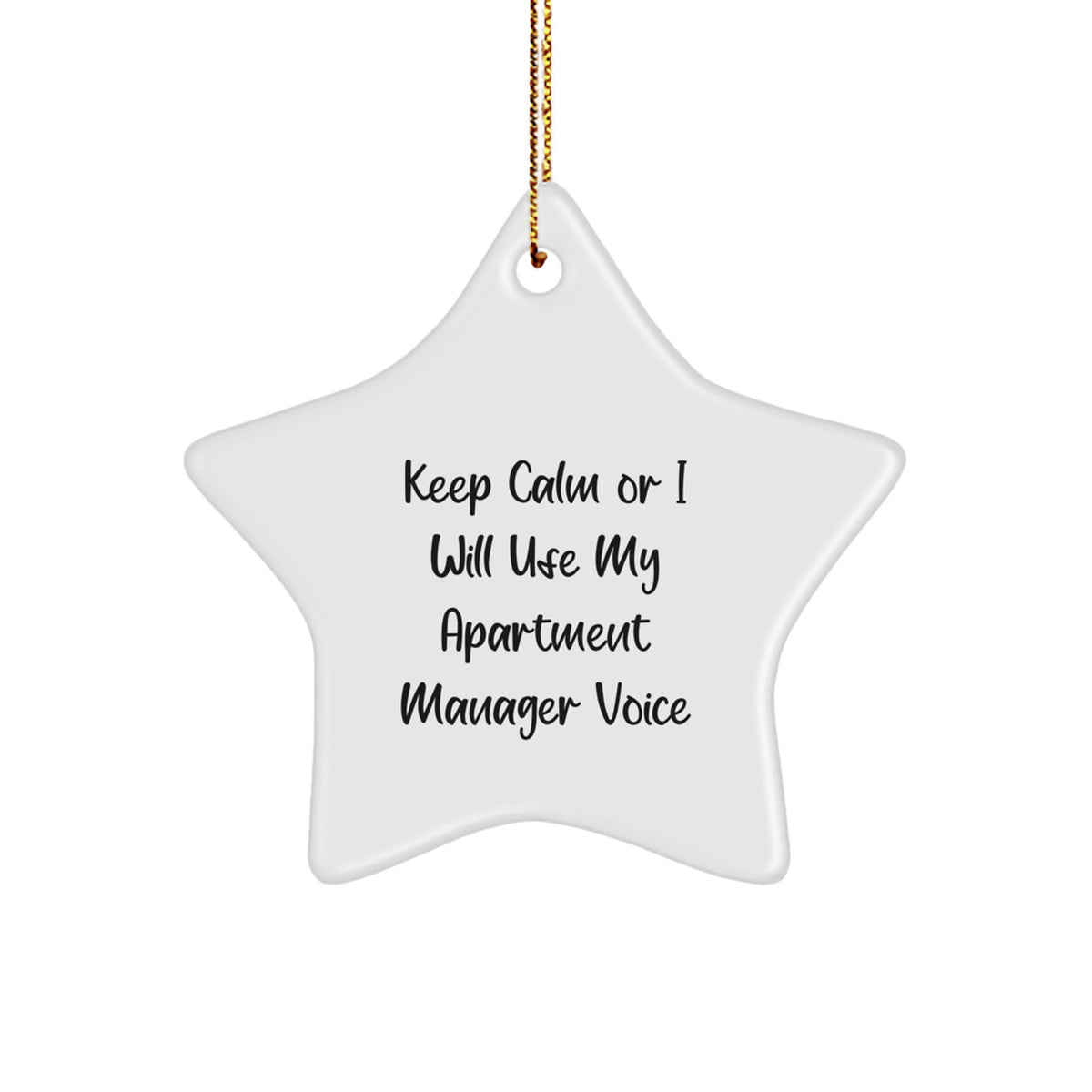 Funny Apartment Manager Gifts for Men, Star Ornament with 'Keep Calm Or I Will Use My Apartment Manager Voice' Quote, Christmas Unique Decorations from Friends - Image 1
