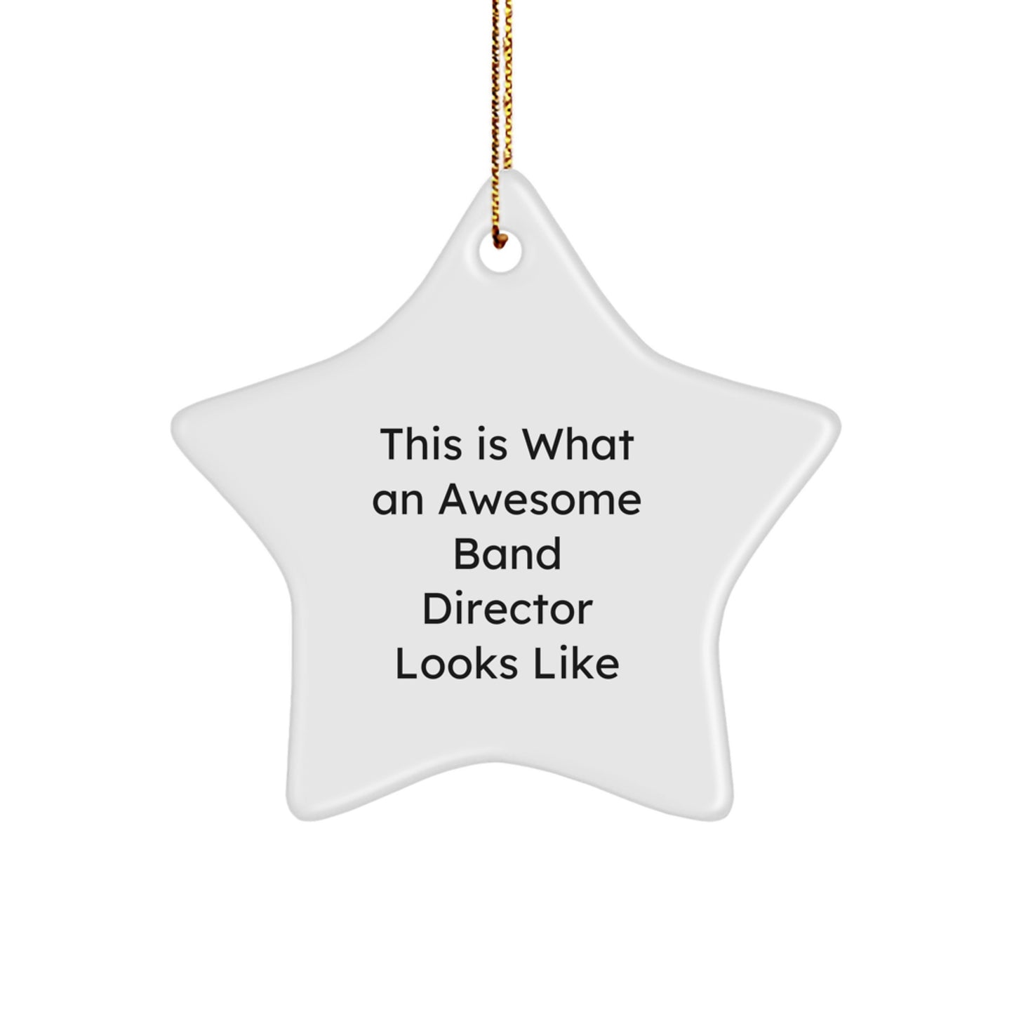 Funny Band Director Gifts from Friends, Christmas Unique Star Ornament for Men, 'This Is What An Awesome Band Director Looks Like' Quote - Image 1