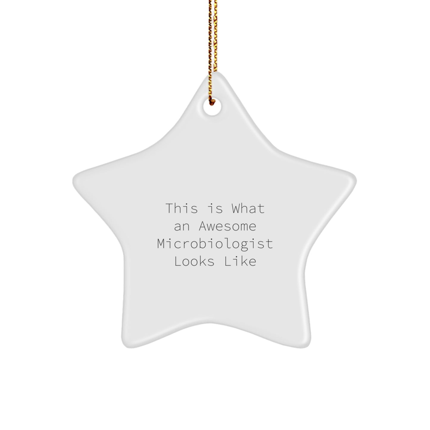 Funny Inspirational Gifts from Friends and Family for Awesome Microbiologists, This Is What An Awesome Microbiologist Looks Like Star Ornament Christmas Unique - Image 1