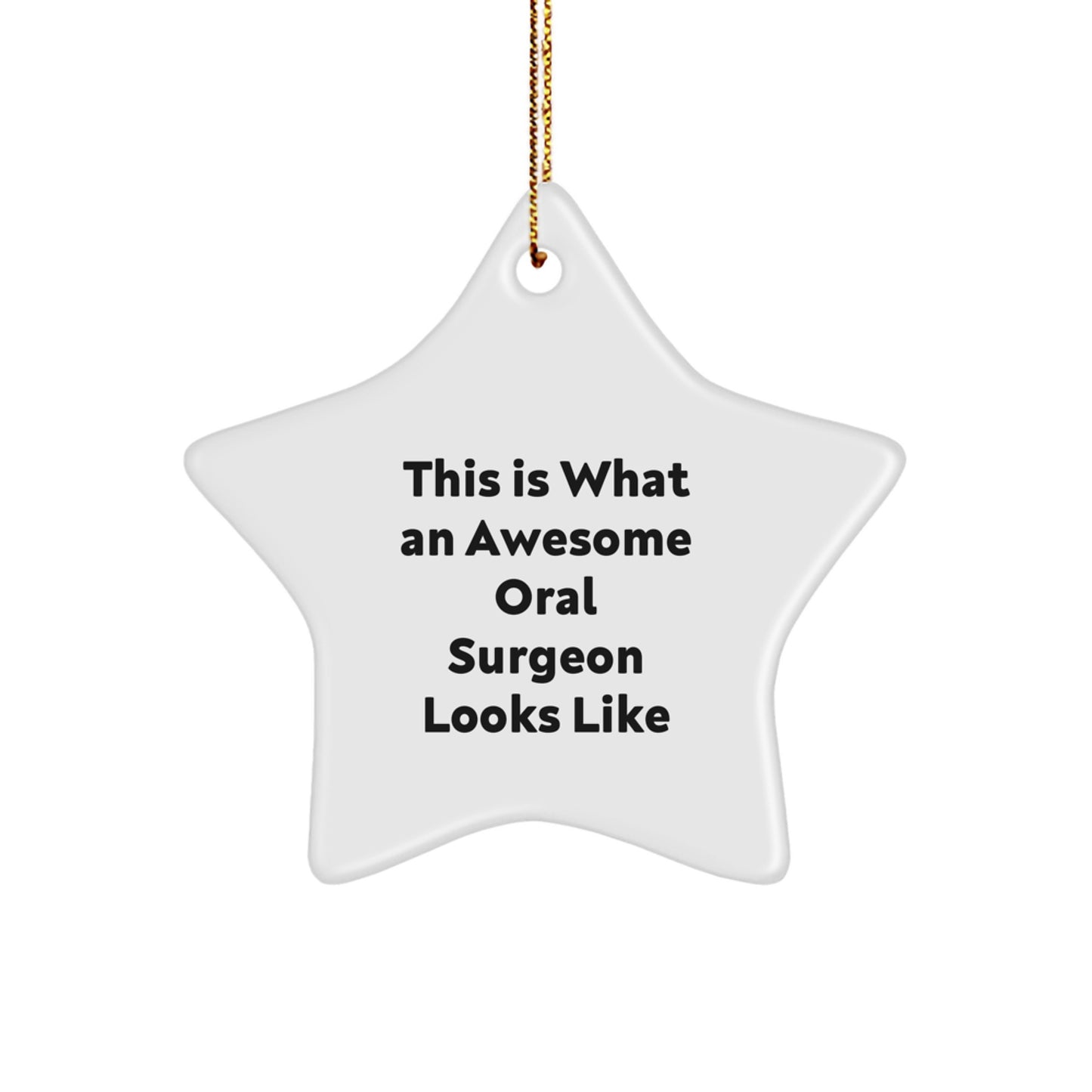 Funny Oral Surgeon Gifts from Friends for Men - 'This Is What An Awesome Oral Surgeon Looks Like' Star Ornament, Christmas Unique Gifts - Image 1