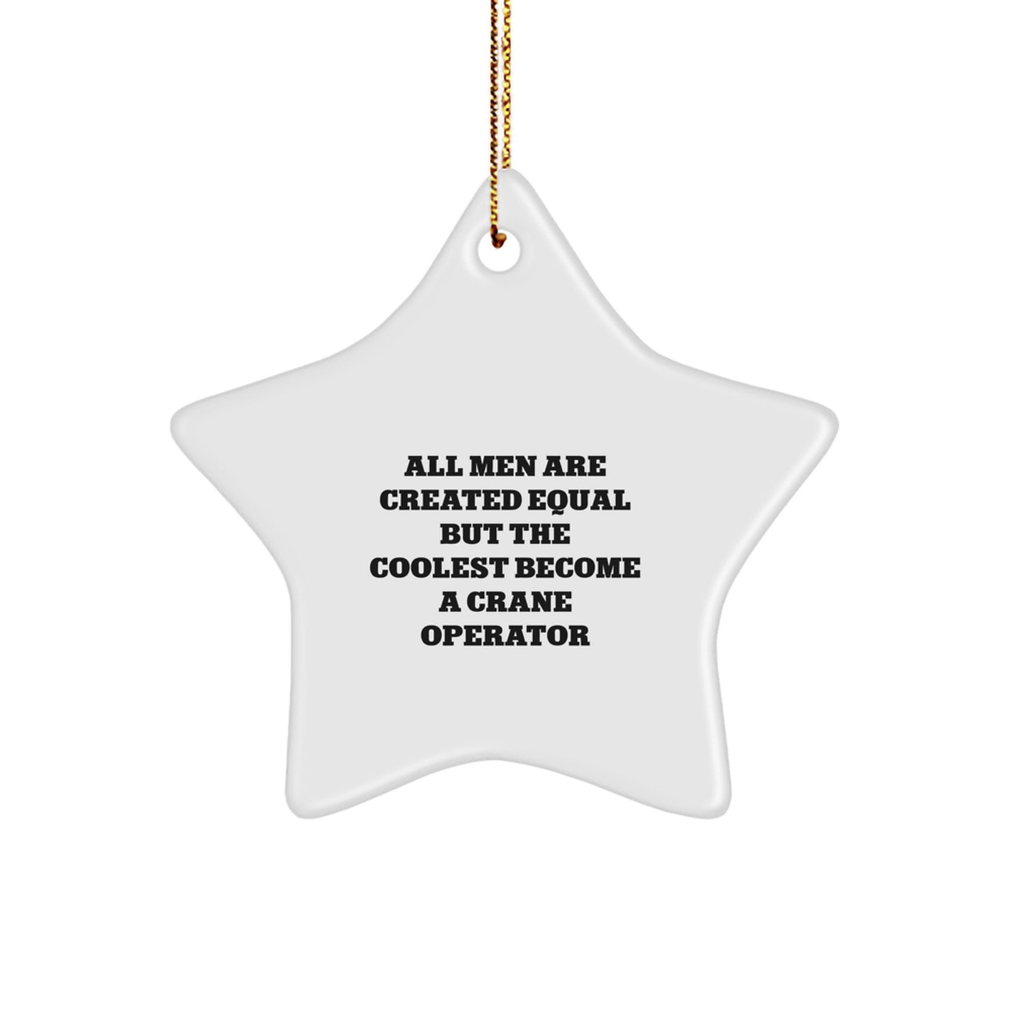 Funny Gift for Crane Operator, Unique Star Ornament, Christmas Unique Gifts from Men to Crane Operator - Image 1