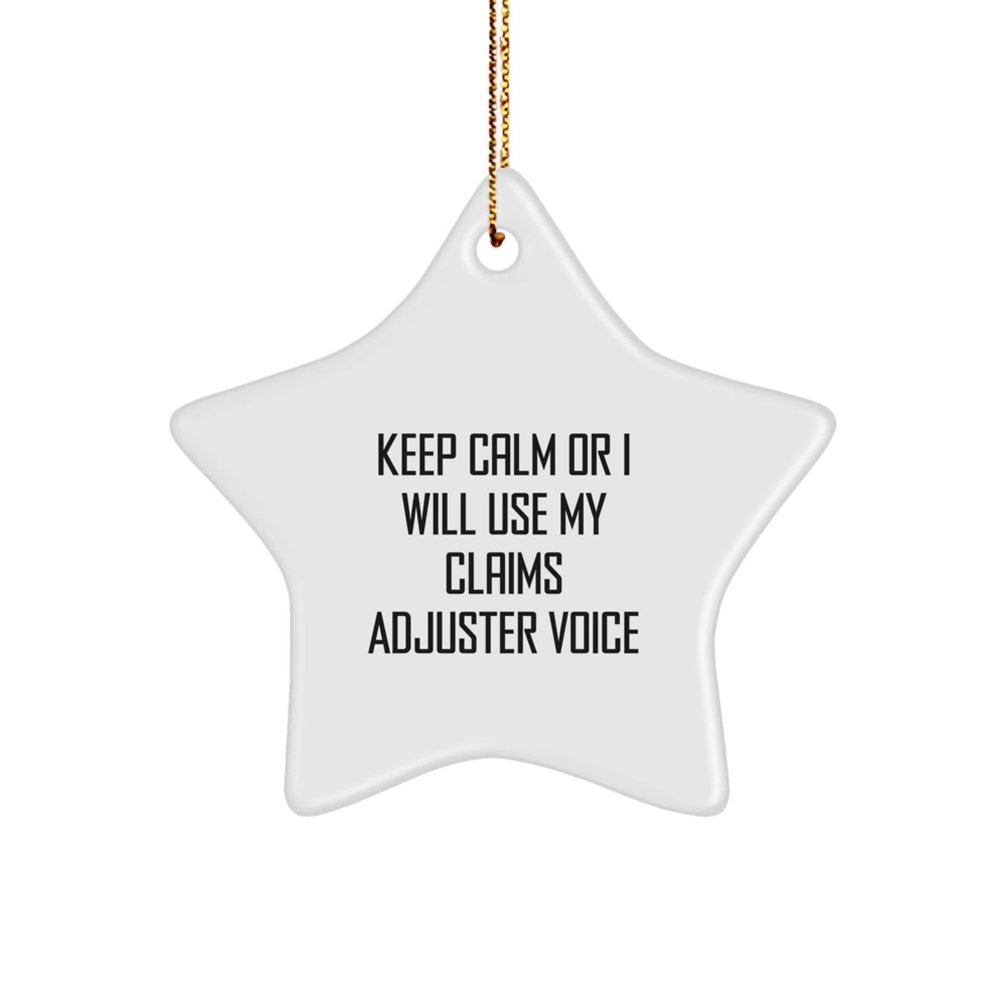 Funny Claims Adjuster Gifts from Friends for Men - Keep Calm Or I Will Use My 'Claims Adjuster' Voice Star Ornament, Christmas Unique Gifts for Claims Adjuster - Image 1