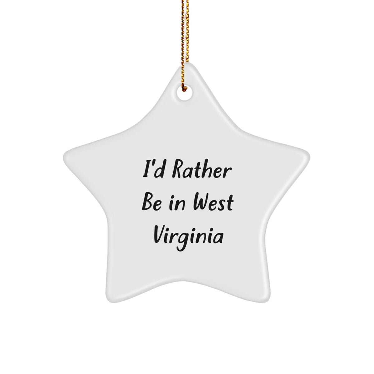 West Virginia I'd Rather Be Star Christmas Ornament for Happy Kids Gift - Image 1