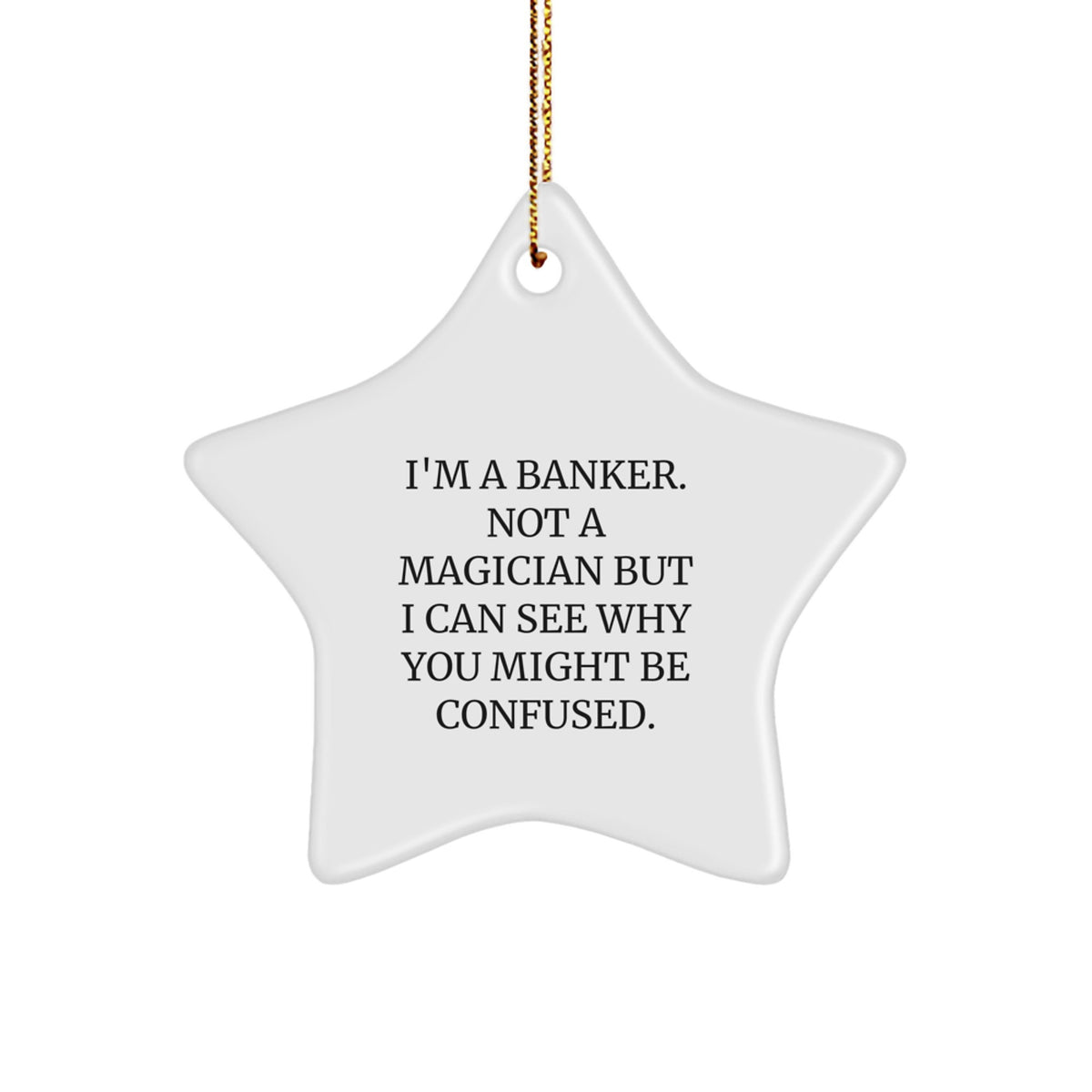 Cheeky Banker Christmas Unique Gift for Friends Novelty Star Ornament - Image 1