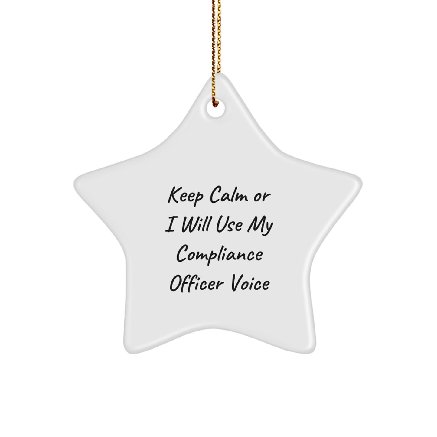 Funny Compliance Officer Christmas Unique Gift, Keep Calm Or I Will Use My Compliance Officer Voice, Star Ornament for Compliance Officer - Image 1