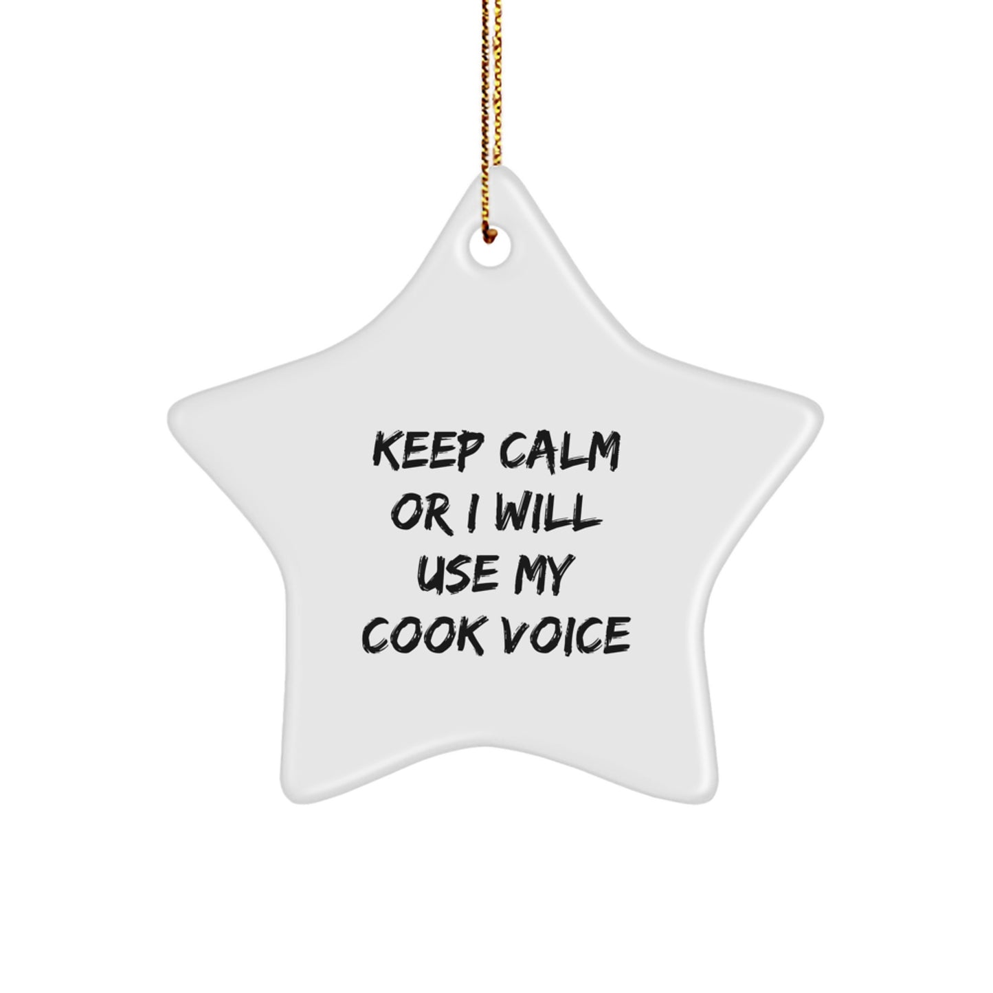 Funny Cook Star Ornament for Friends Gifts from Men - Keep Calm or I'll Use My Cook Voice, White Star Shaped Decor for Christmas Unique Gifts - Image 1
