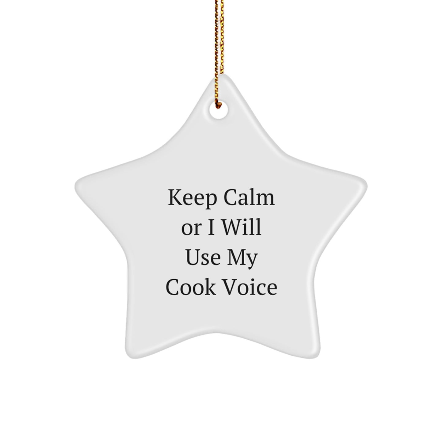Funny Cook Gifts from Friends, Star Ornament for Cook Enthusiasts, Keep Calm Or I Will Use My Cook Voice, Christmas Unique Gifts for Cook - Image 1