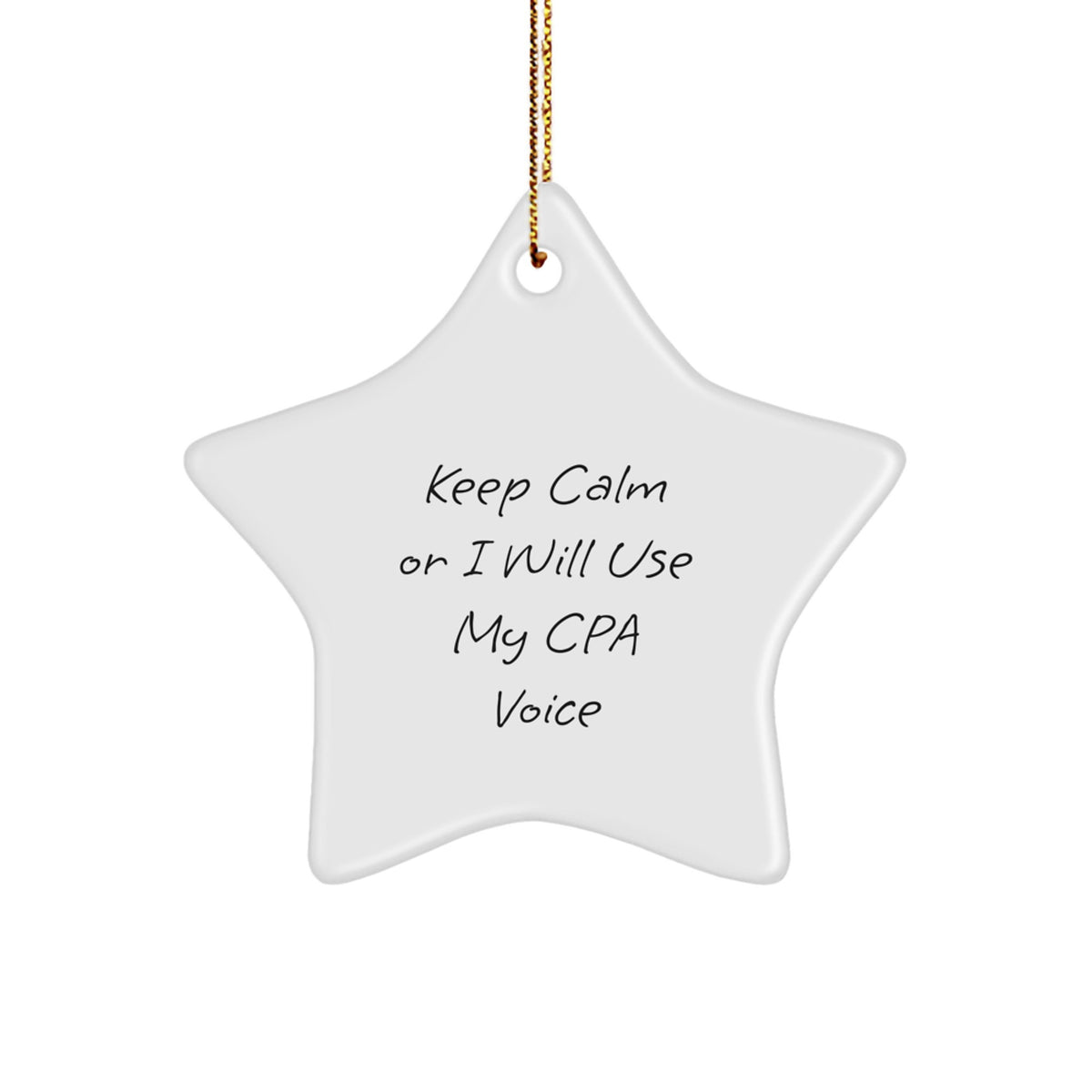 Funny CPA Gifts for Men, White Star Ornament with Keep Calm Or I Will Use My Cpa Voice, Christmas Unique Gifts from Friends - Image 1