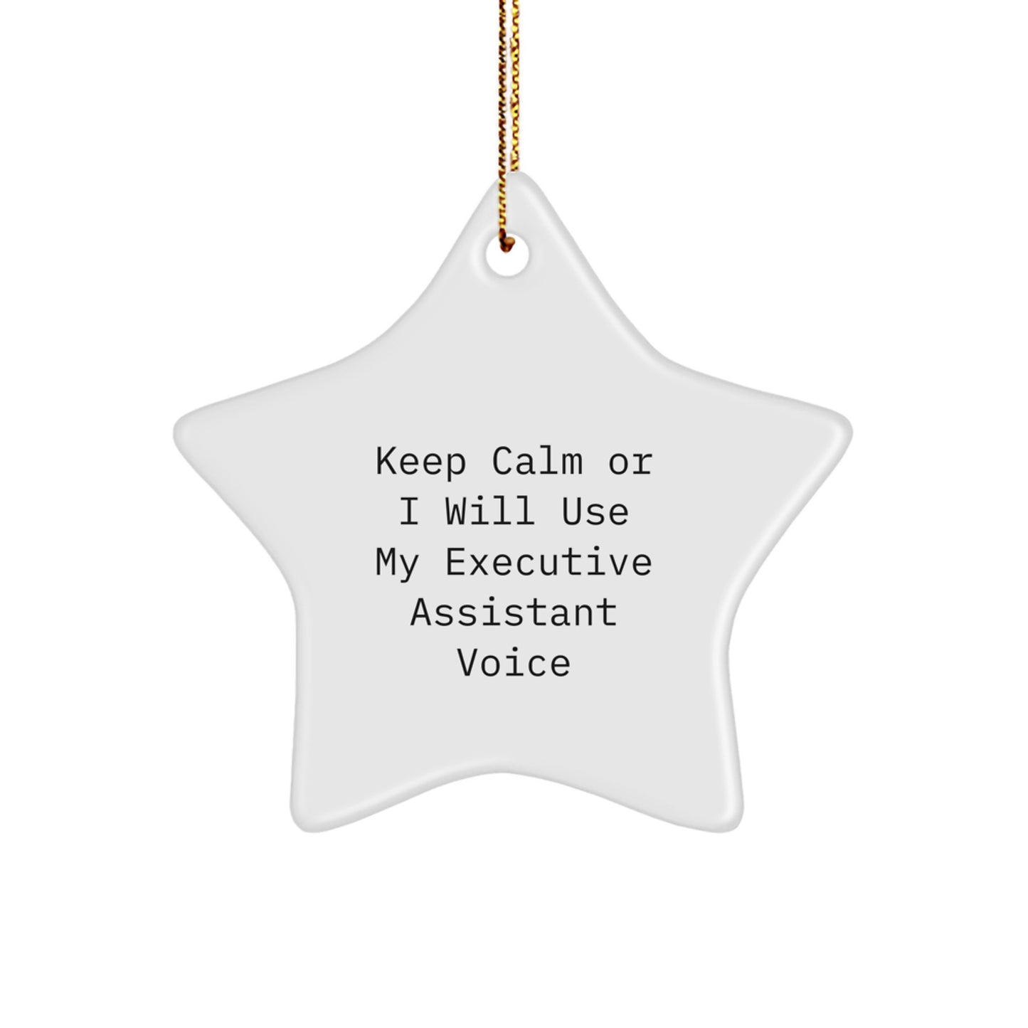 Funny Executive Assistant Gifts for Men from Friends - Keep Calm Or I Will Use My Executive Assistant Voice Star Ornament for Christmas Unique Gifts - Image 1
