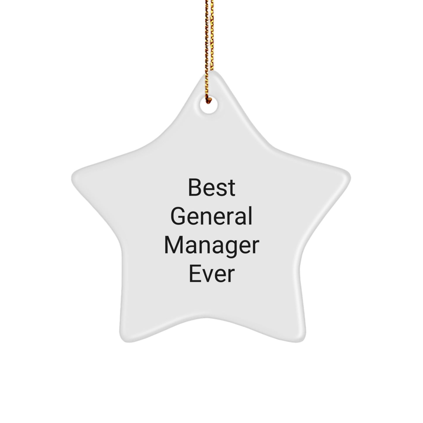 Funny General Manager Gifts from Friends for Christmas Star Ornament - 'Best General Manager Ever' Quote - Image 1