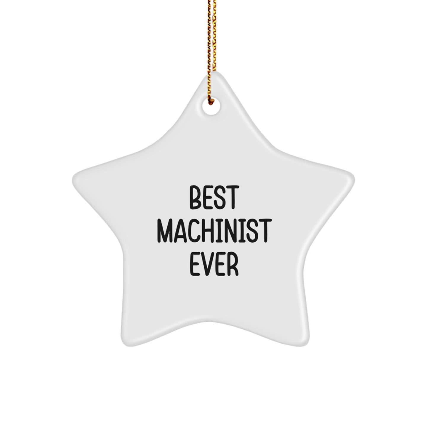 Machinist Gifts from Best, Funny 'Best Machinist Ever' Star Ornament for Friends, Coworkers, or Family this Christmas - Image 1