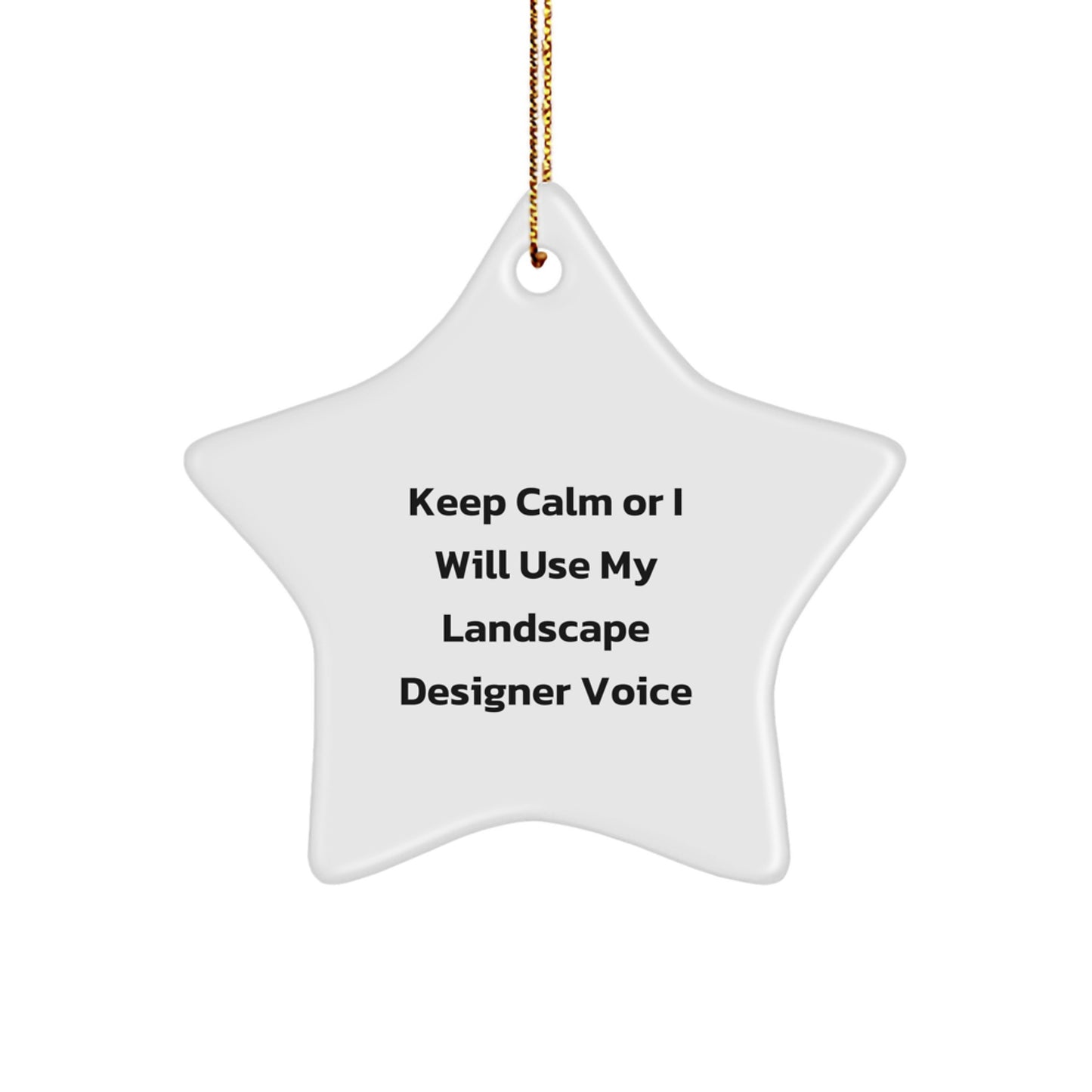 Funny Keepsake for Landscape Designers, 'Keep Calm' Star Ornament Gifts from Family to Landscape Designer Friends at Christmas - Image 1