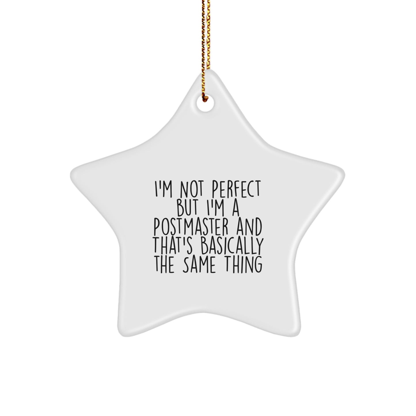 Funny Postmaster Gifts from Friends, Star Ornament for Christmas Unique Postmaster, I'm Not Perfect But I'm A Postmaster - Image 1